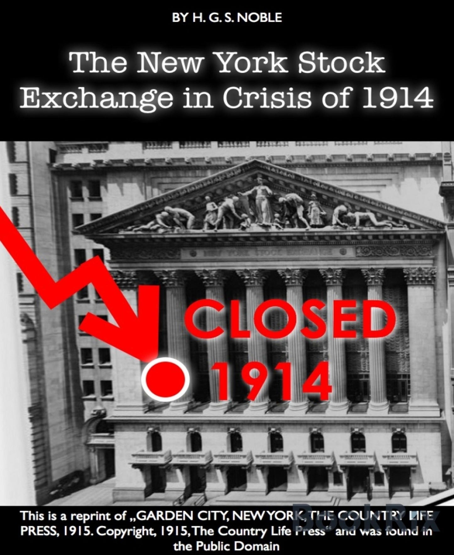 THE NEW YORK STOCK EXCHANGE IN THE CRISIS OF 1914 [Reprint]: Stock Exchange Crash, Börsen Crash