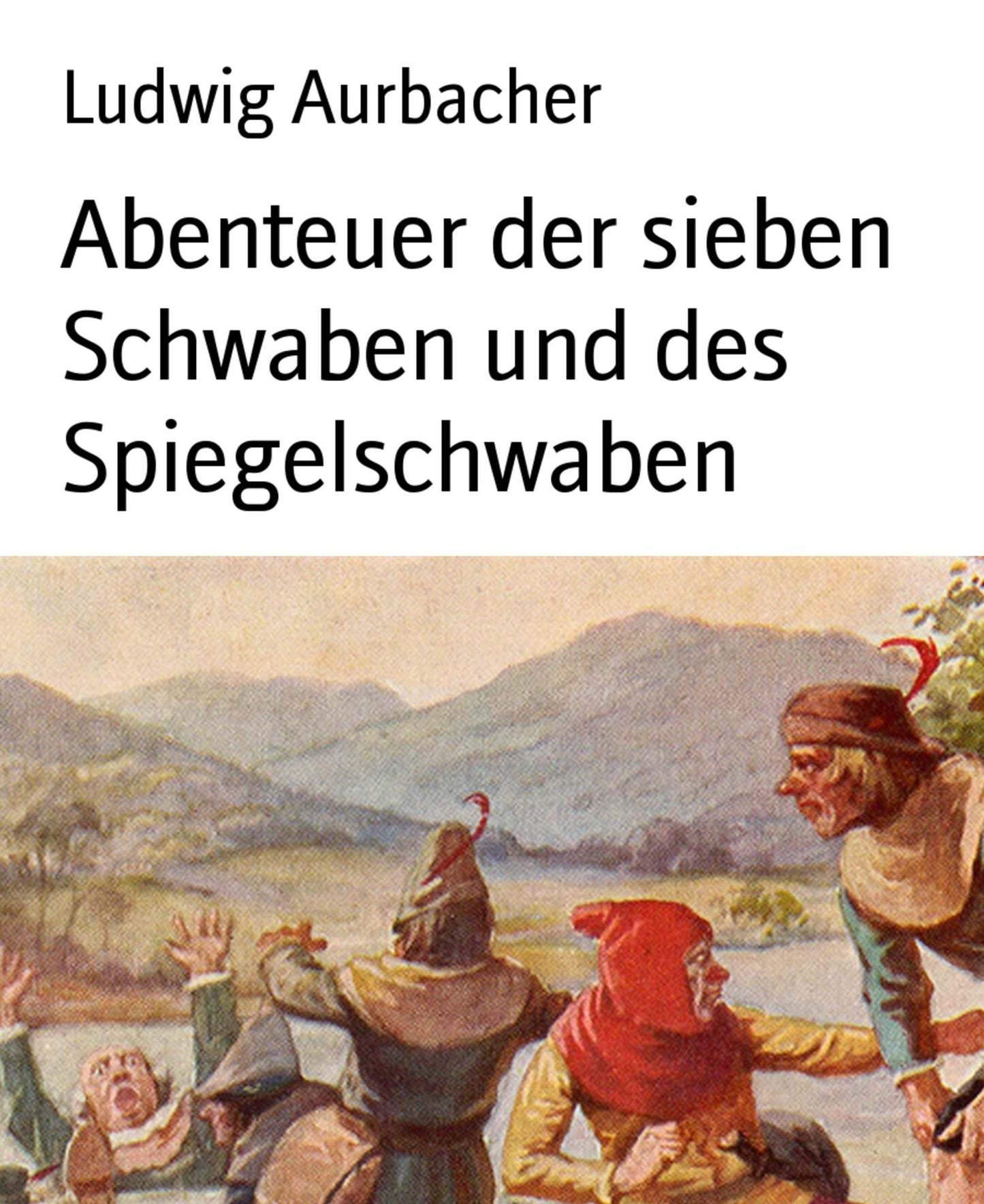 Abenteuer der sieben Schwaben und des Spiegelschwaben