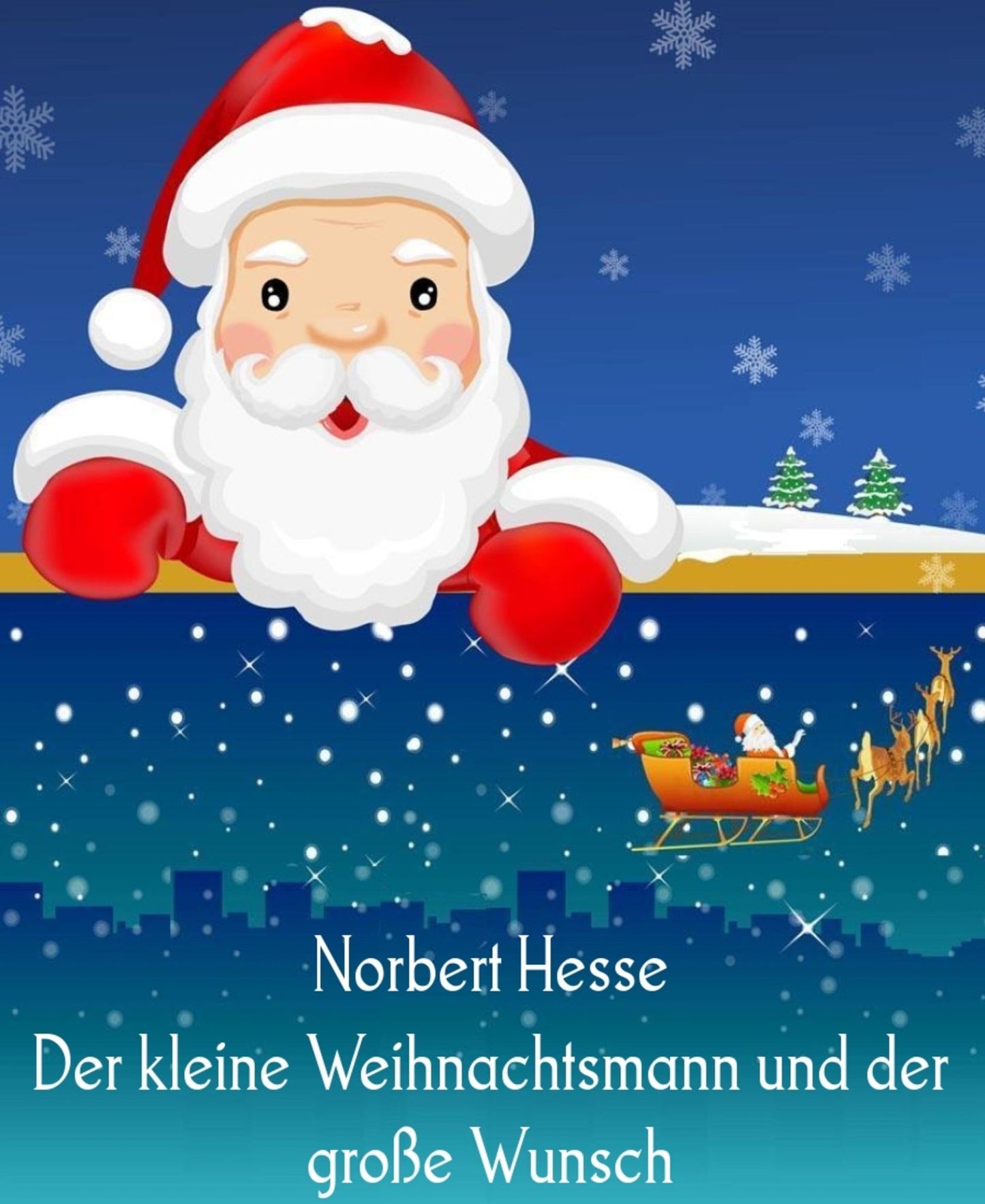Der kleine Weihnachtsmann und der große Wunsch: Geschichten vom kleinen Weihnachtsmann