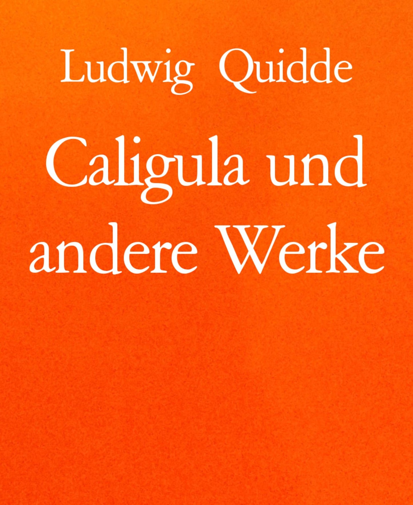 Caligula und andere Werke