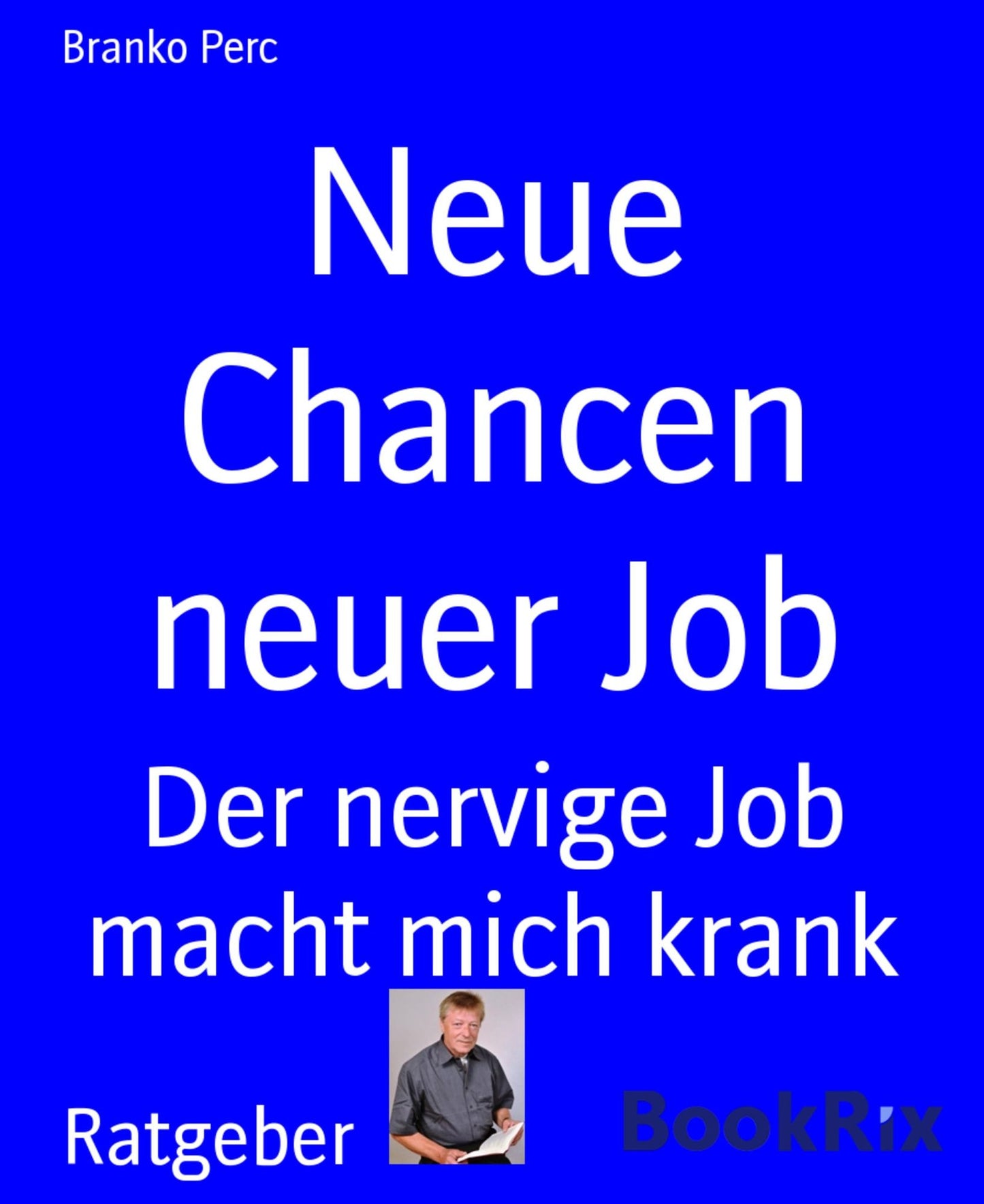 Neue Chancen neuer Job: Der nervige Job macht mich krank