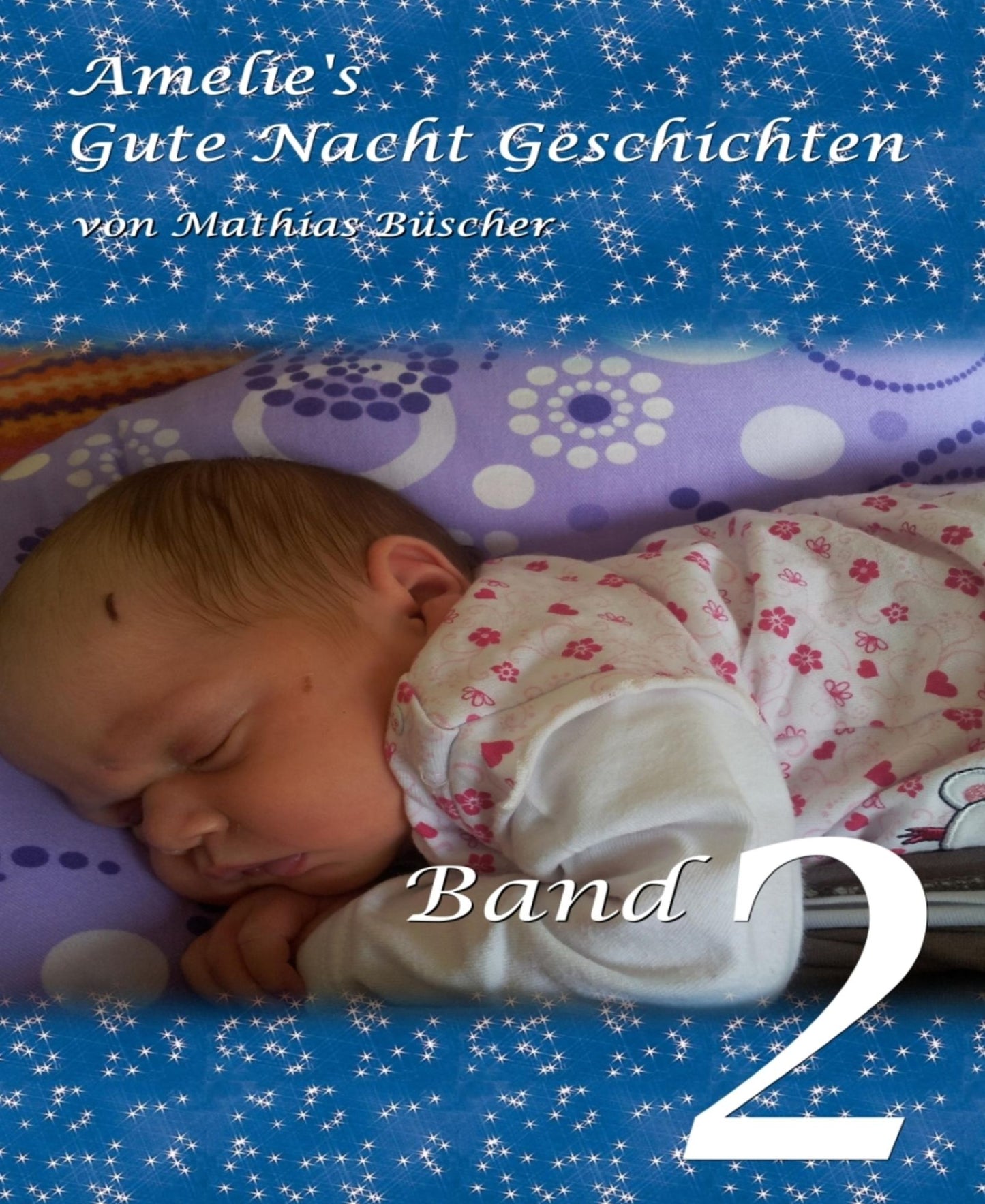 Amelies Gutenachtgeschichten 2: 7 schöne Gutenachtgeschichten zum Vorlesen