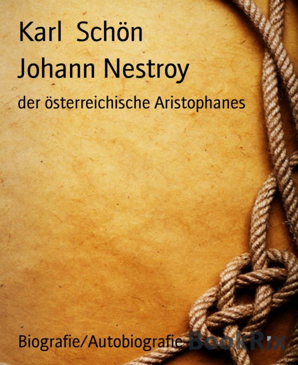 Johann Nestroy: der österreichische Aristophanes