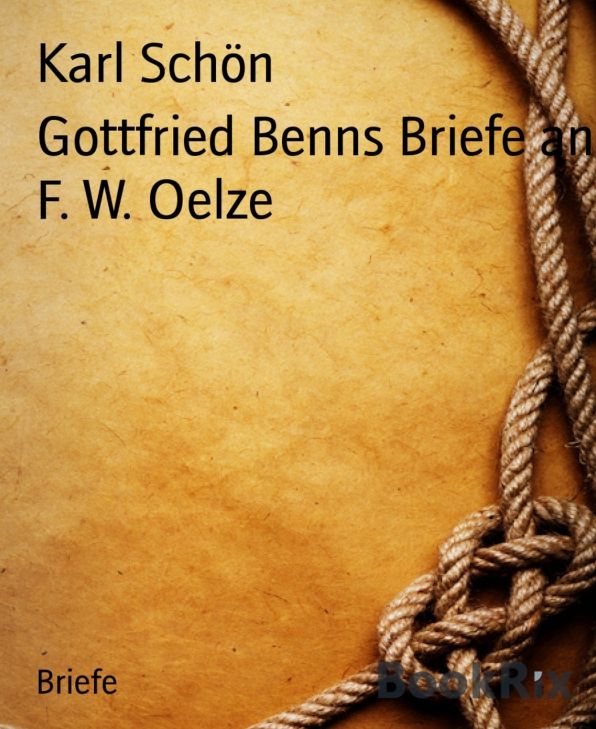 Gottfried Benns Briefe an F. W. Oelze