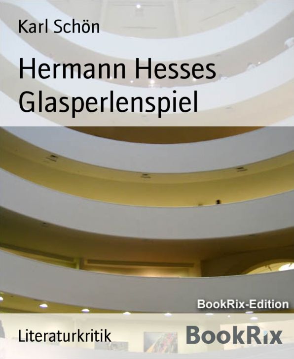 Hermann Hesses Glasperlenspiel