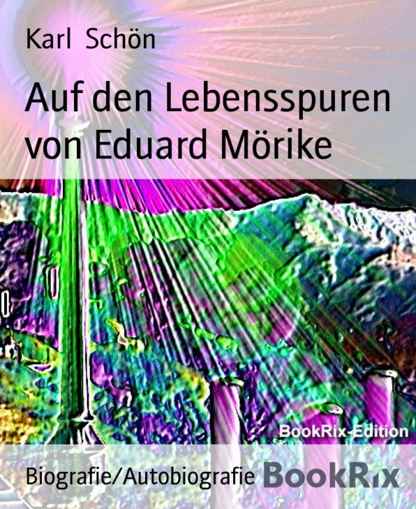 Auf den Lebensspuren von Eduard Mörike