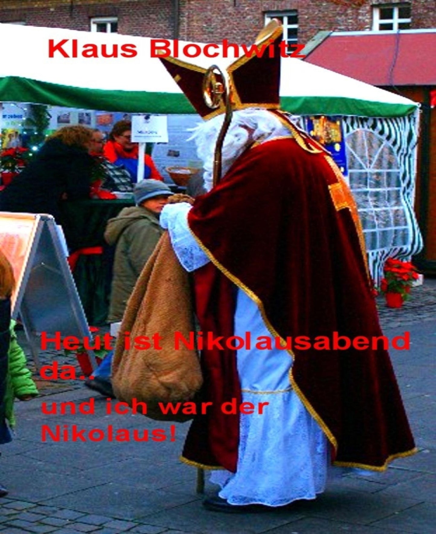 Heut ist Nikolausabend da....: und ich war der Nikolaus!
