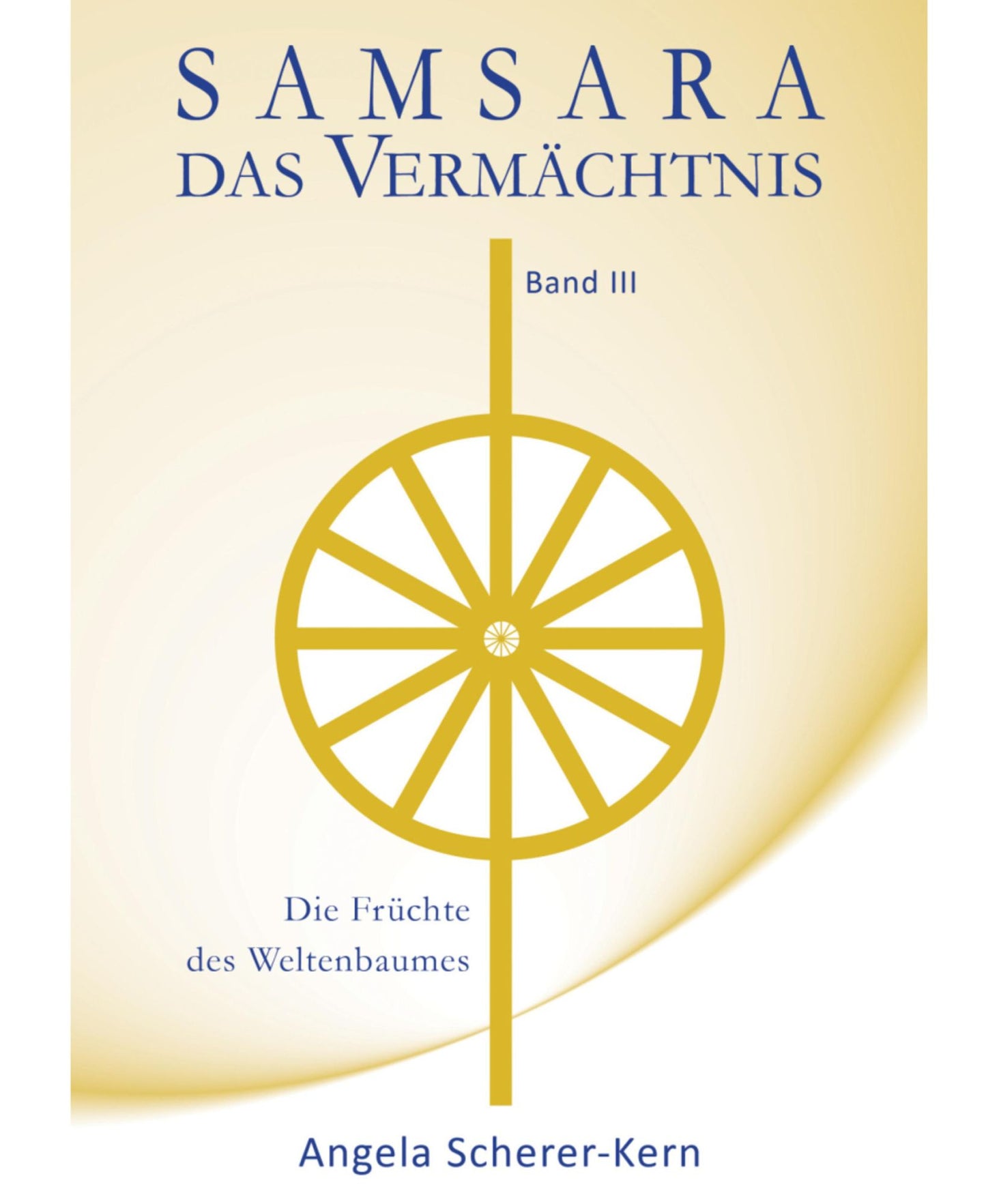 SAMSARA - Das Vermächtnis, Band 3: Die Früchte des Weltenbaumes