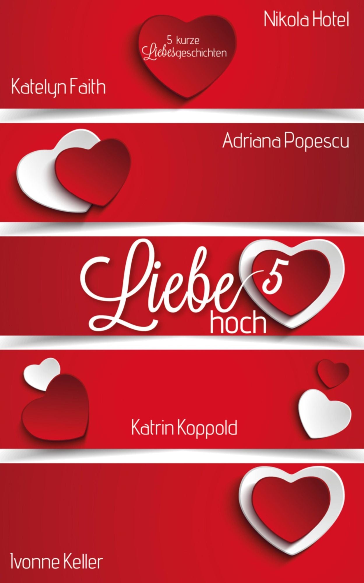 Liebe hoch 5: 5 kurze Liebesgeschichten