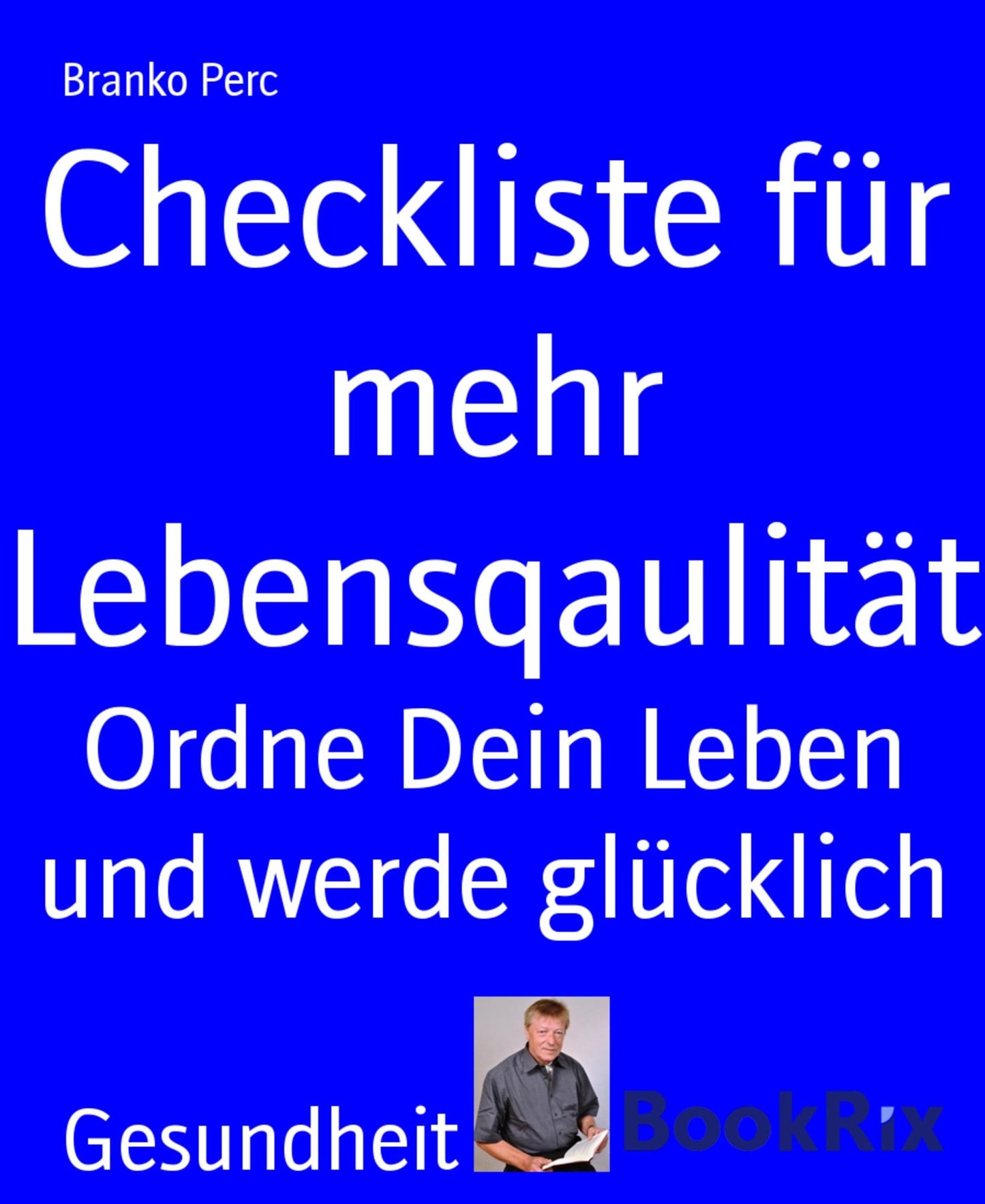 Checkliste für mehr Lebensqaulität: Ordne Dein Leben und werde glücklich