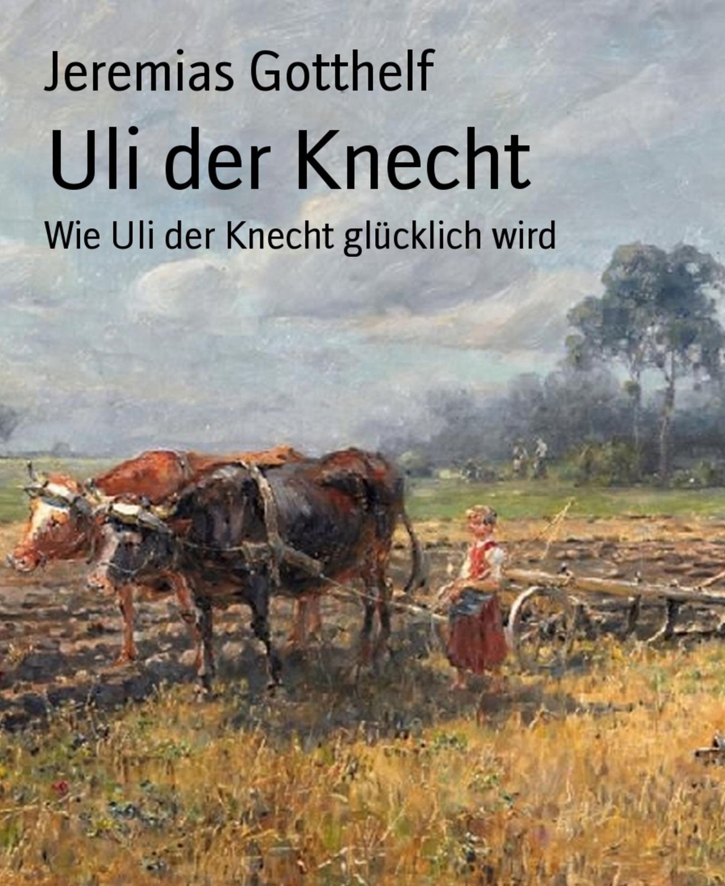Uli der Knecht: Wie Uli der Knecht glücklich wird