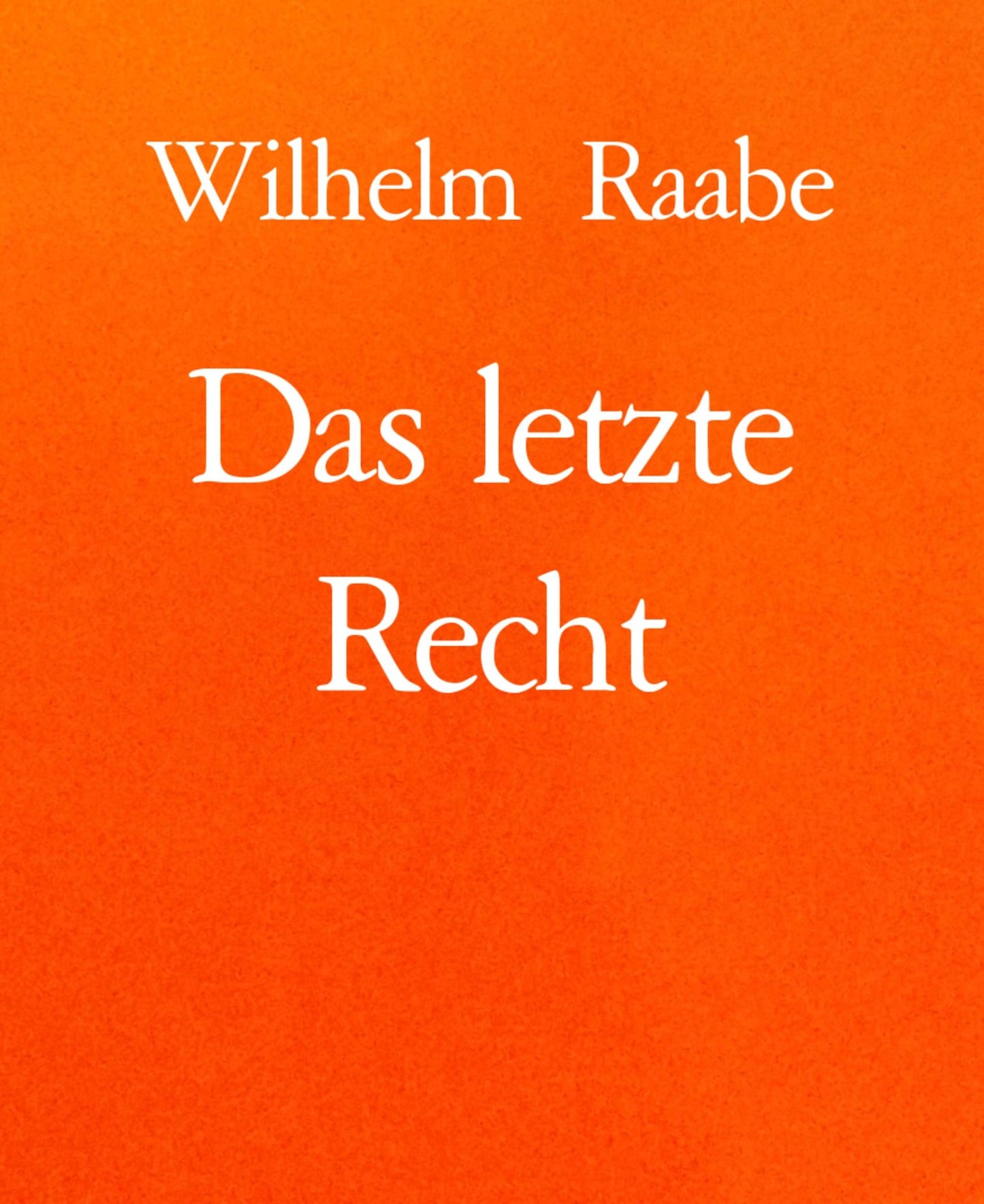 Das letzte Recht: Erzählung