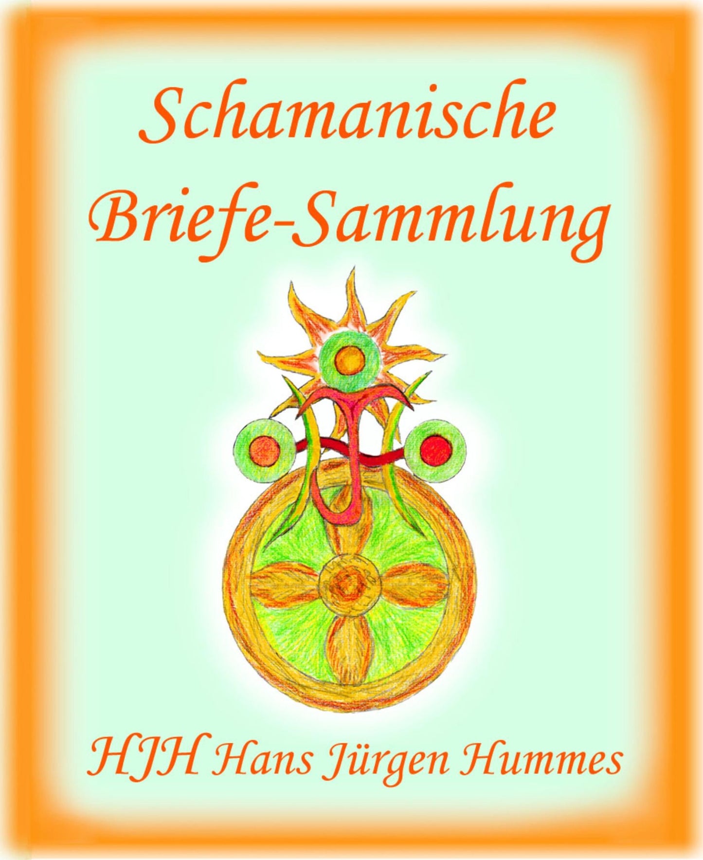 Schamanische Briefe: Sammlung