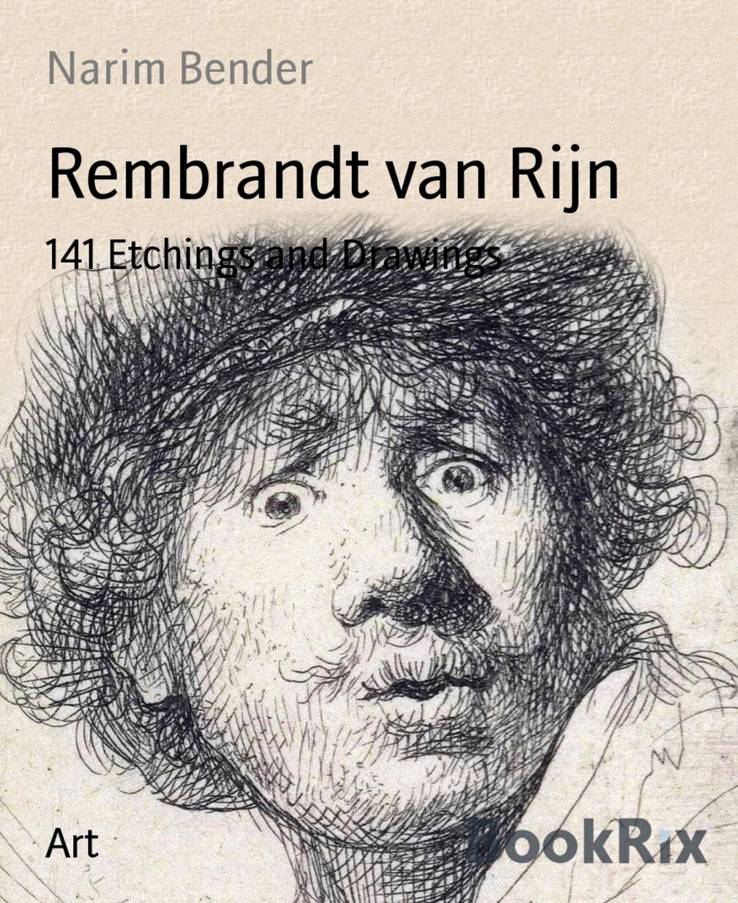 Rembrandt van Rijn: 141 Etchings and Drawings