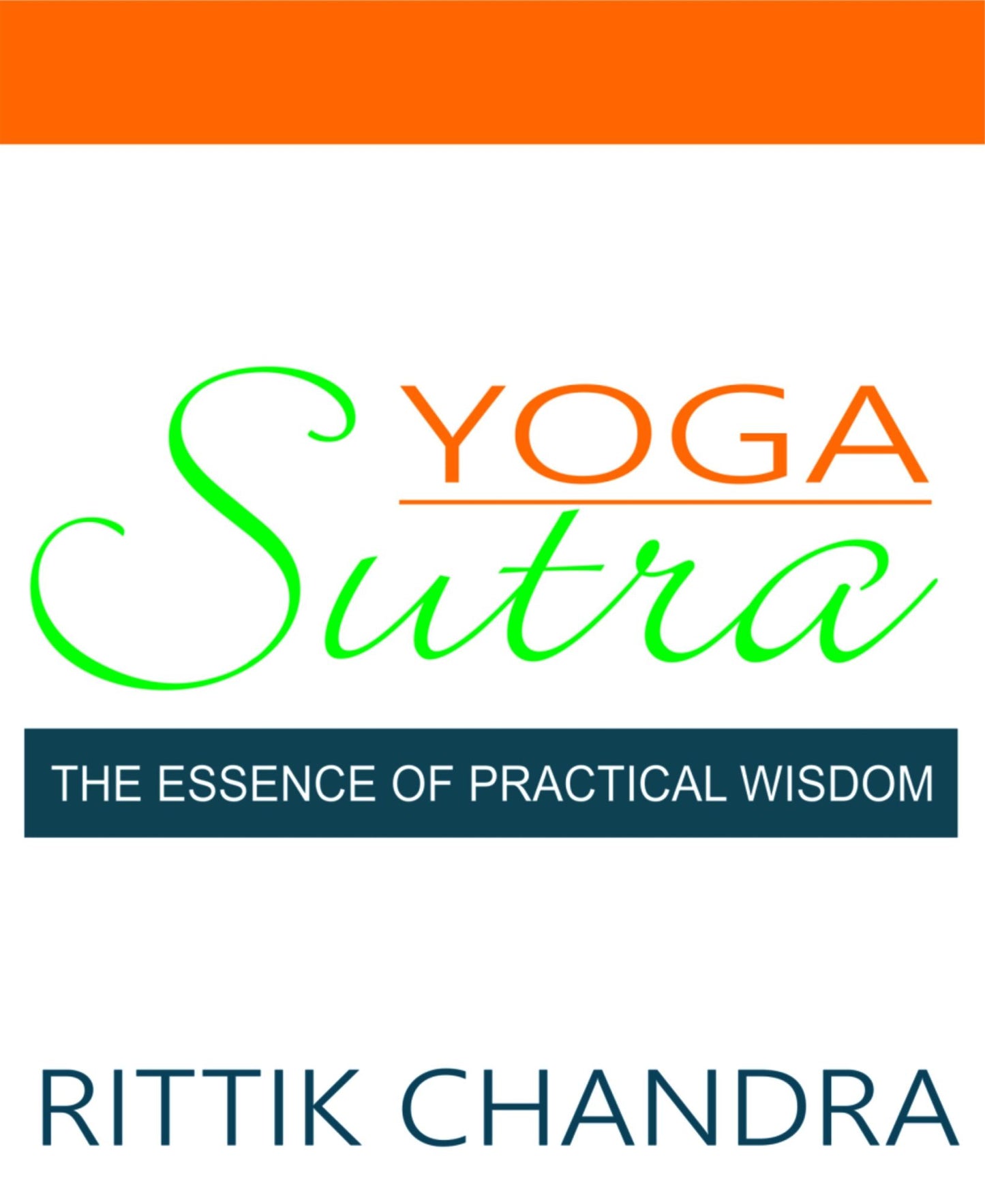 Yoga Sutra: The Essence of Practical Wisdom