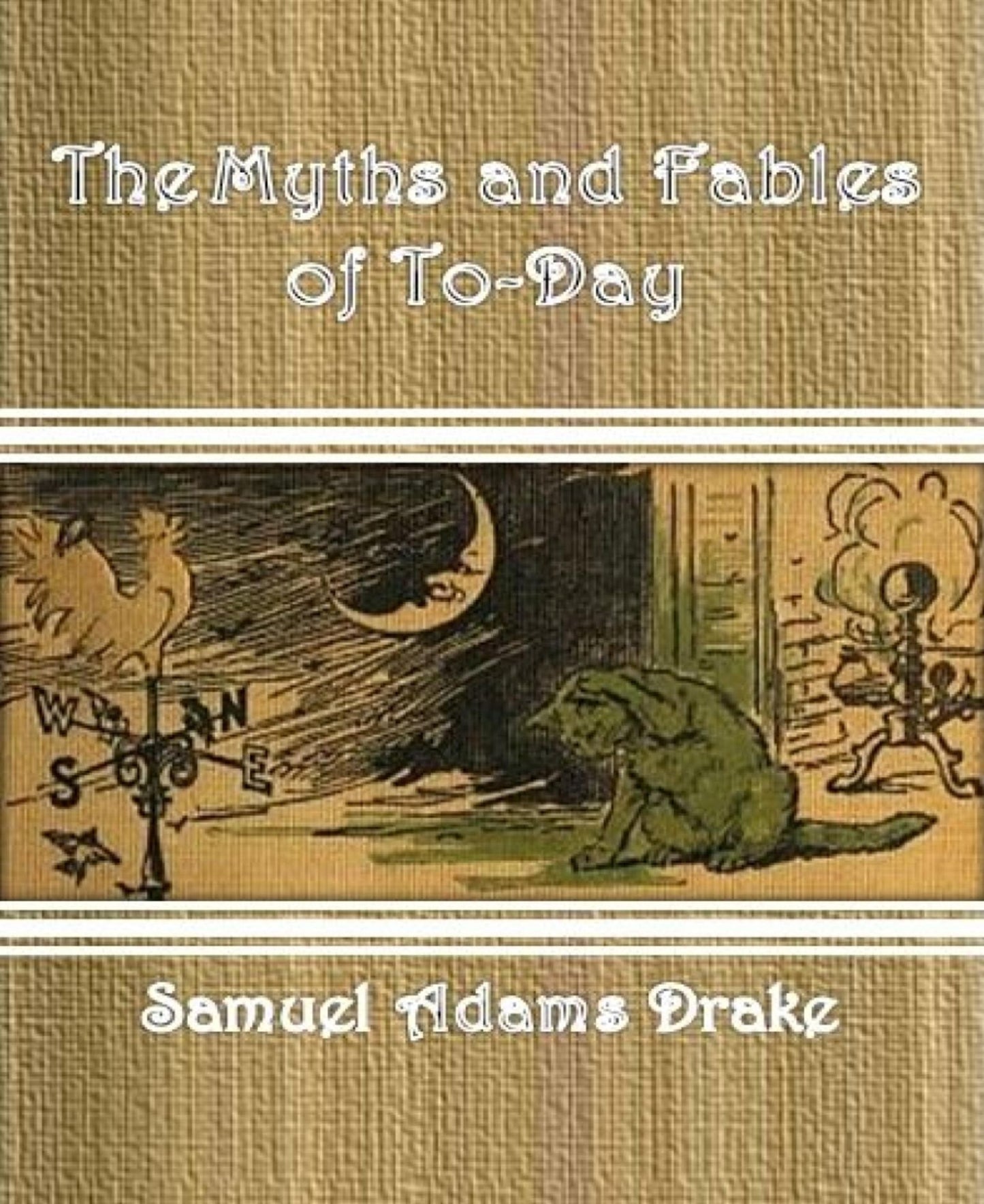 The Myths and Fables of To-Day