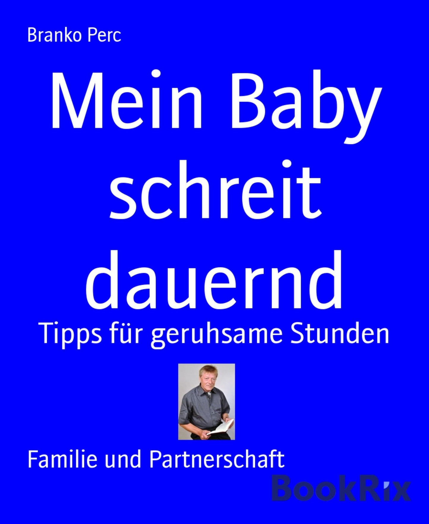 Mein Baby schreit dauernd: Tipps für geruhsame Stunden