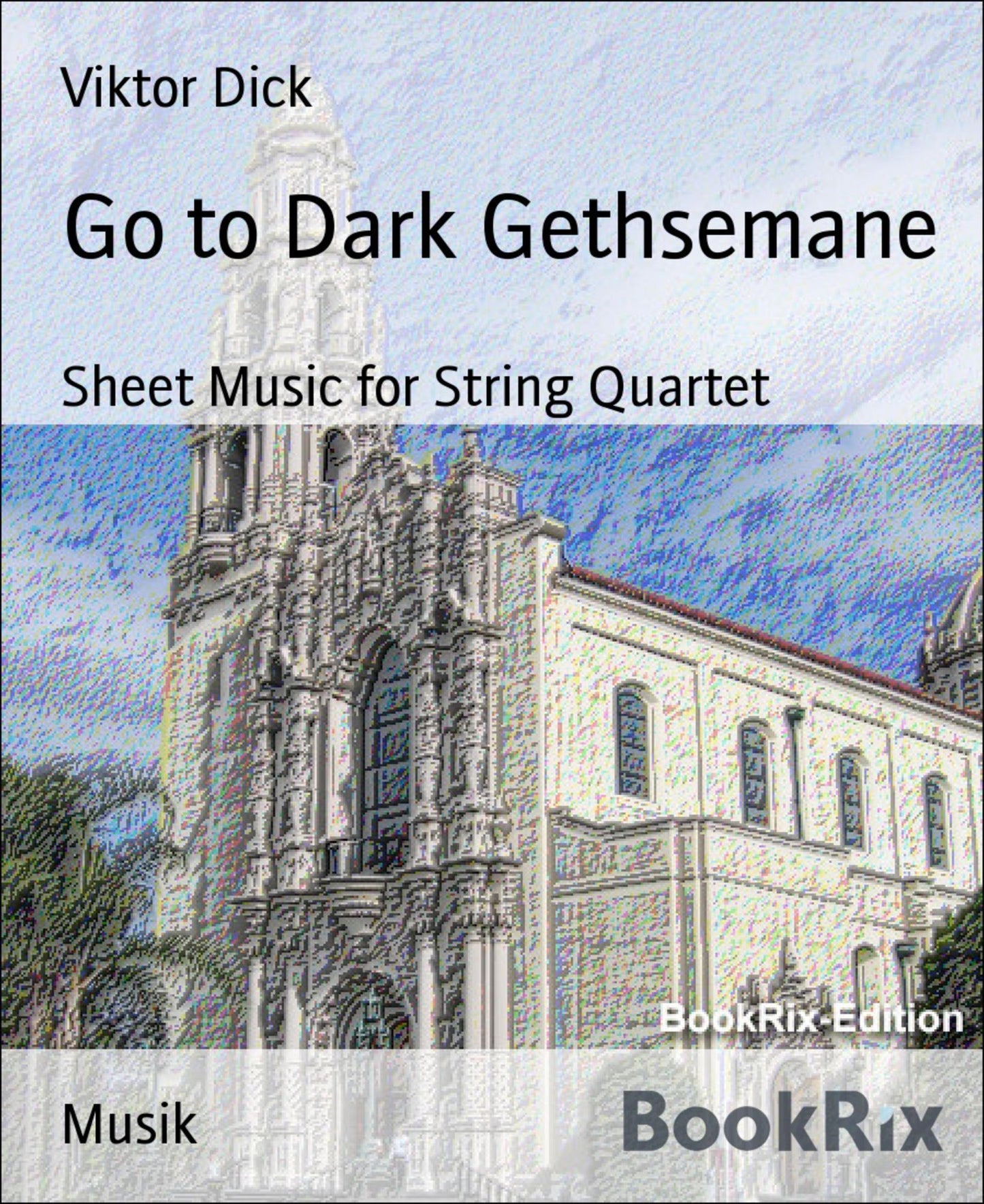Go to Dark Gethsemane: Sheet Music for String Quartet