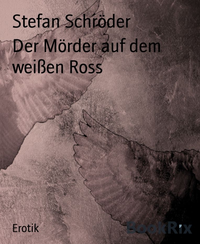 Der Mörder auf dem weißen Ross