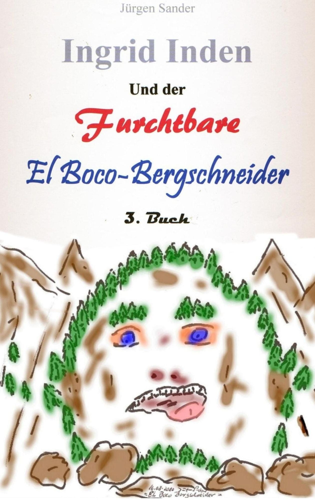 Ingrid Inden und der furchtbare El Boco-Bergschneider: Buch 3