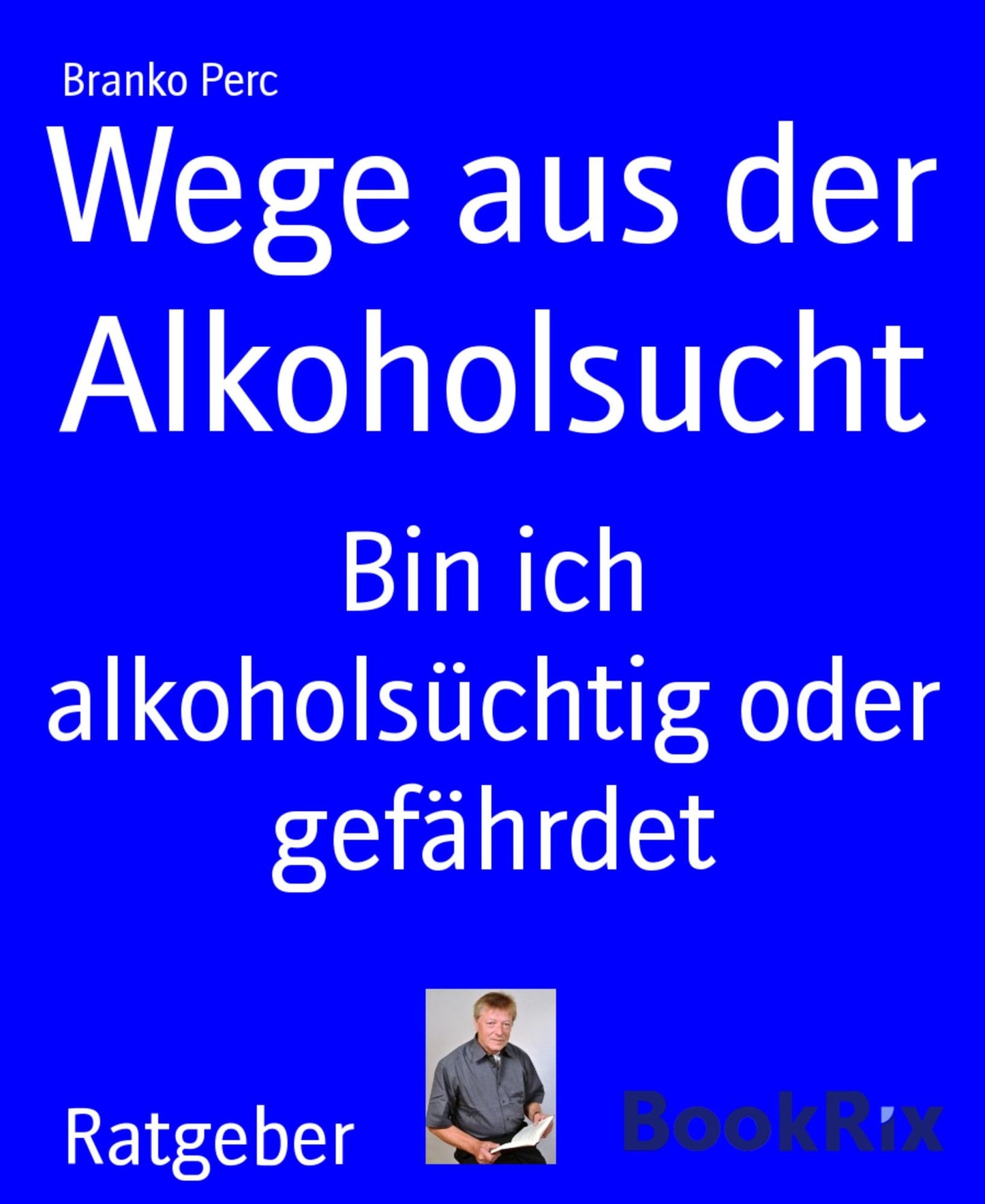 Wege aus der Alkoholsucht: Bin ich alkoholsüchtig oder gefährdet