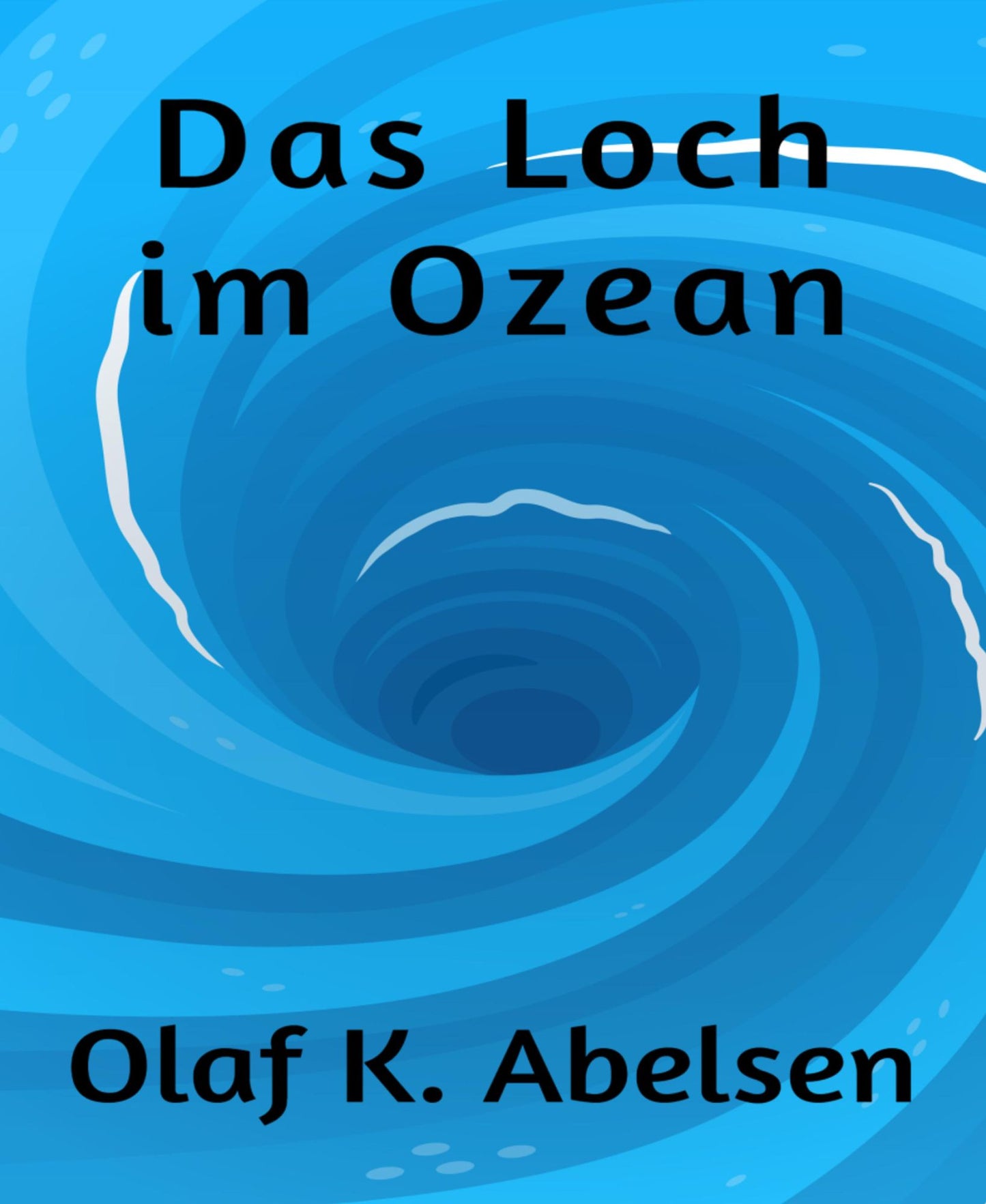 Das Loch im Ozean: Abenteuerroman