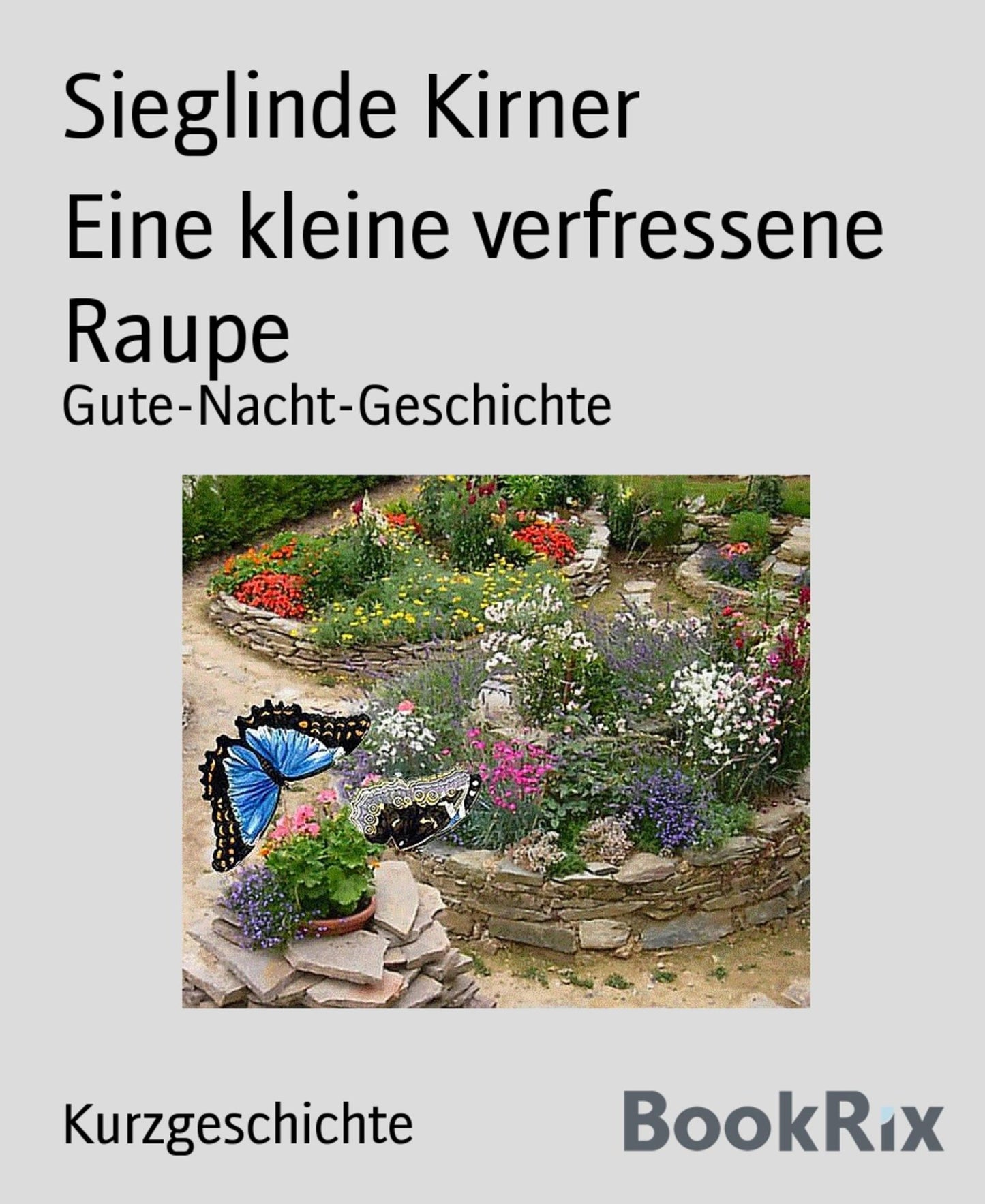 Eine kleine verfressene Raupe: Gute-Nacht-Geschichte