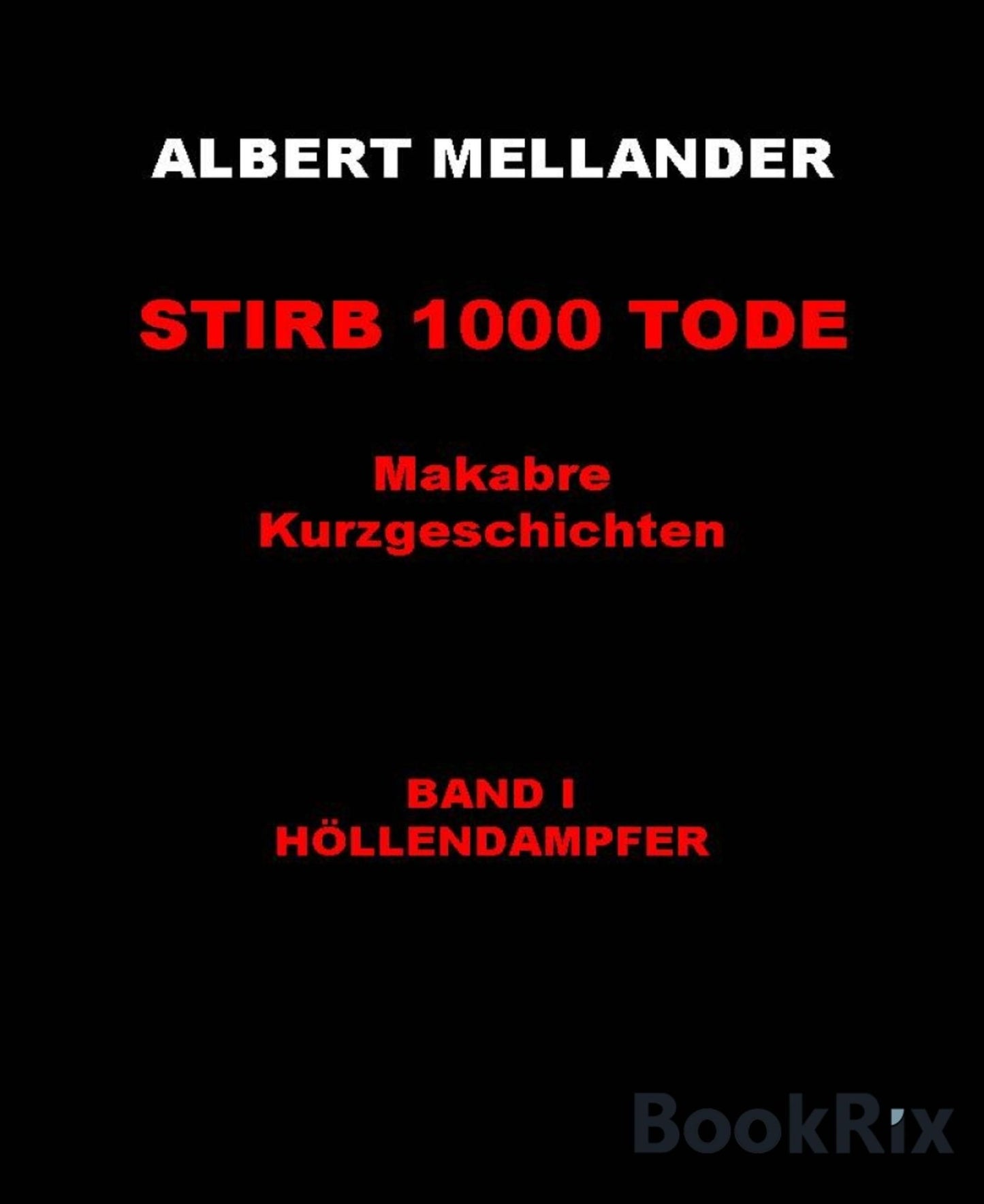 Stirb 1000 Tode: Band I: Höllendampfer