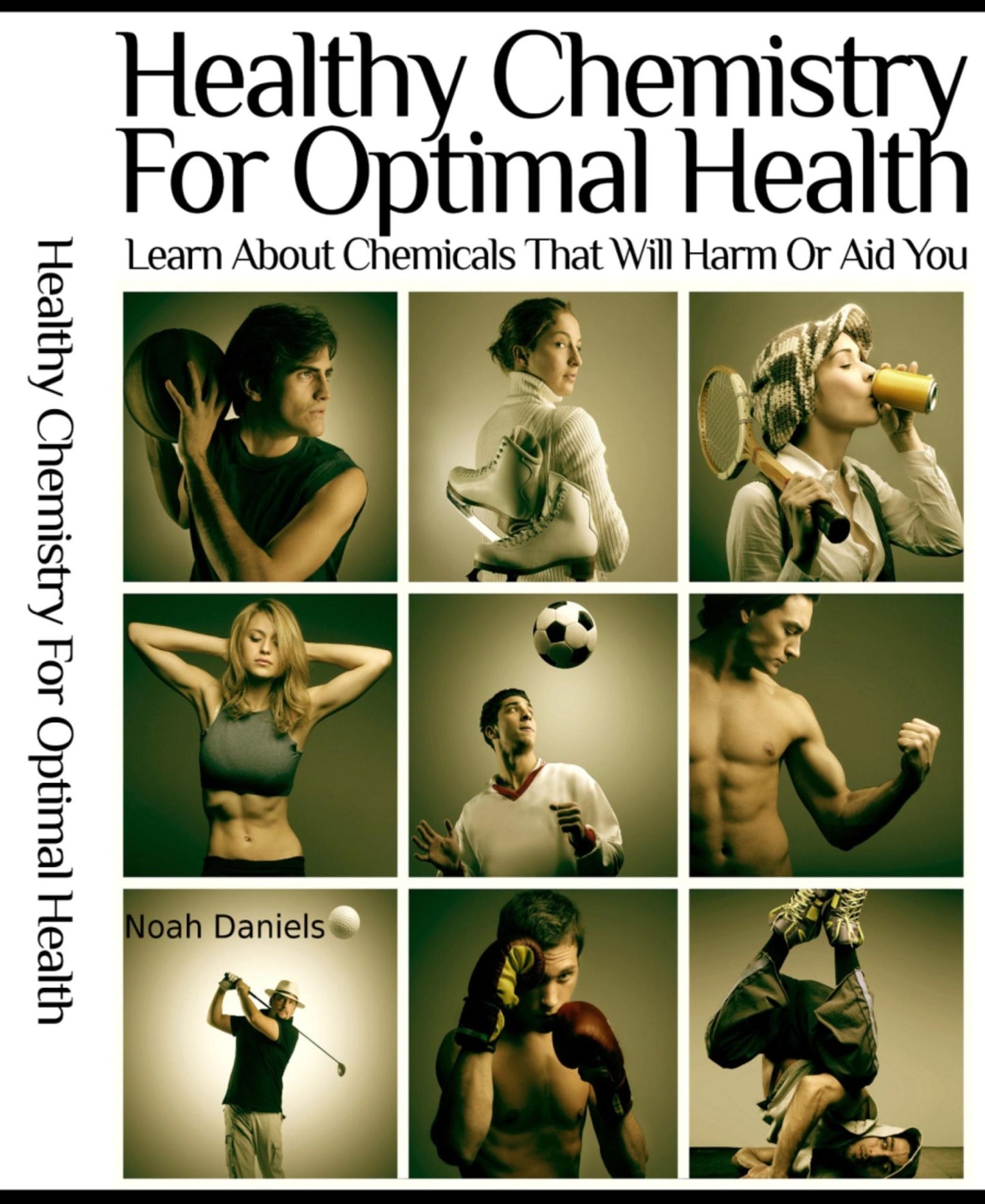 Healthy Chemistry for Optimal Health: Learn About Chemicals That Will Harm or Aid You