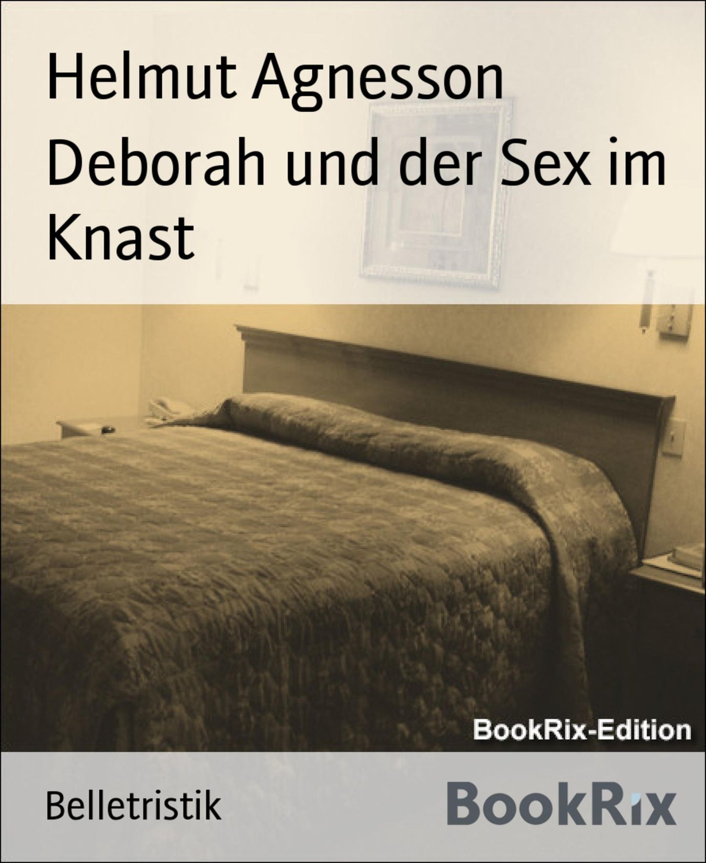 Deborah und der Sex im Knast: Eine Novelle