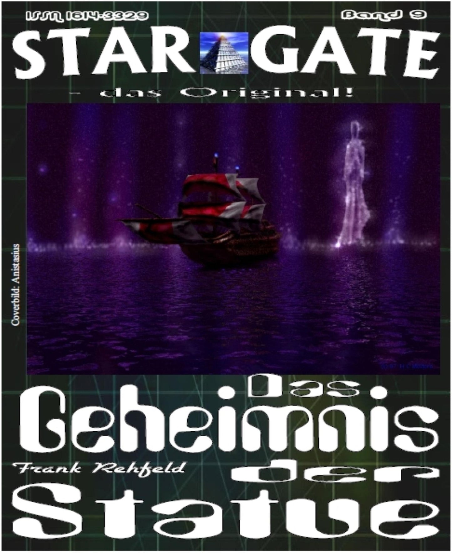 STAR GATE 009: Das Geheimnis der Statue: Er überwindet die Zeit seine Odyssee ist beispiellos!