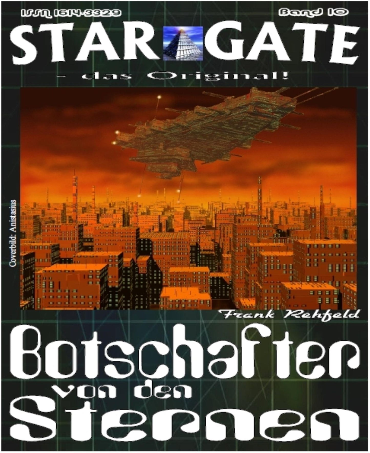 STAR GATE 010: Botschafter von den Sternen: Der Fremde erscheint seine Macht wirkt unbegrenzt