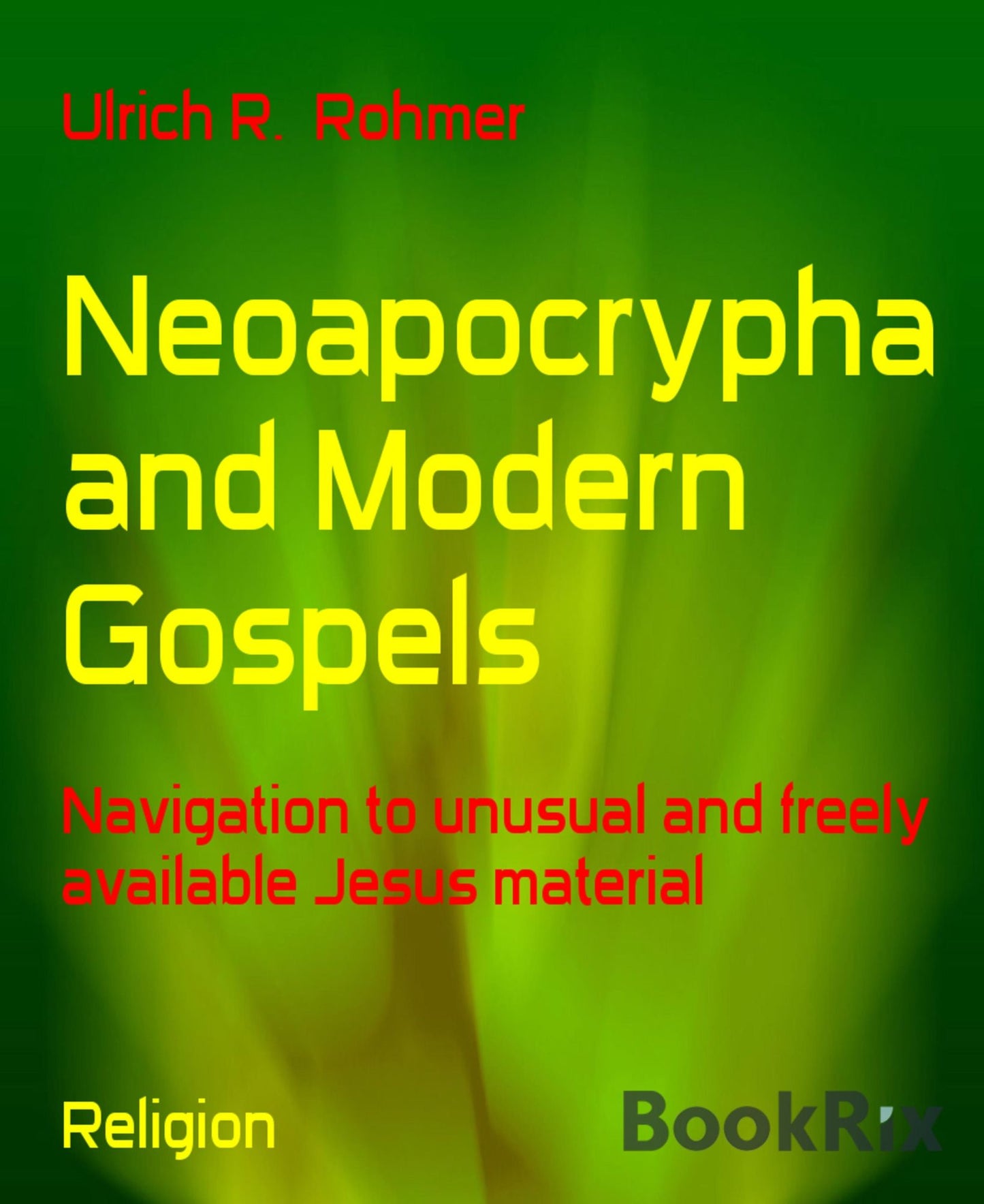 Neoapocrypha and Modern Gospels: Navigation to unusual and freely available Jesus material
