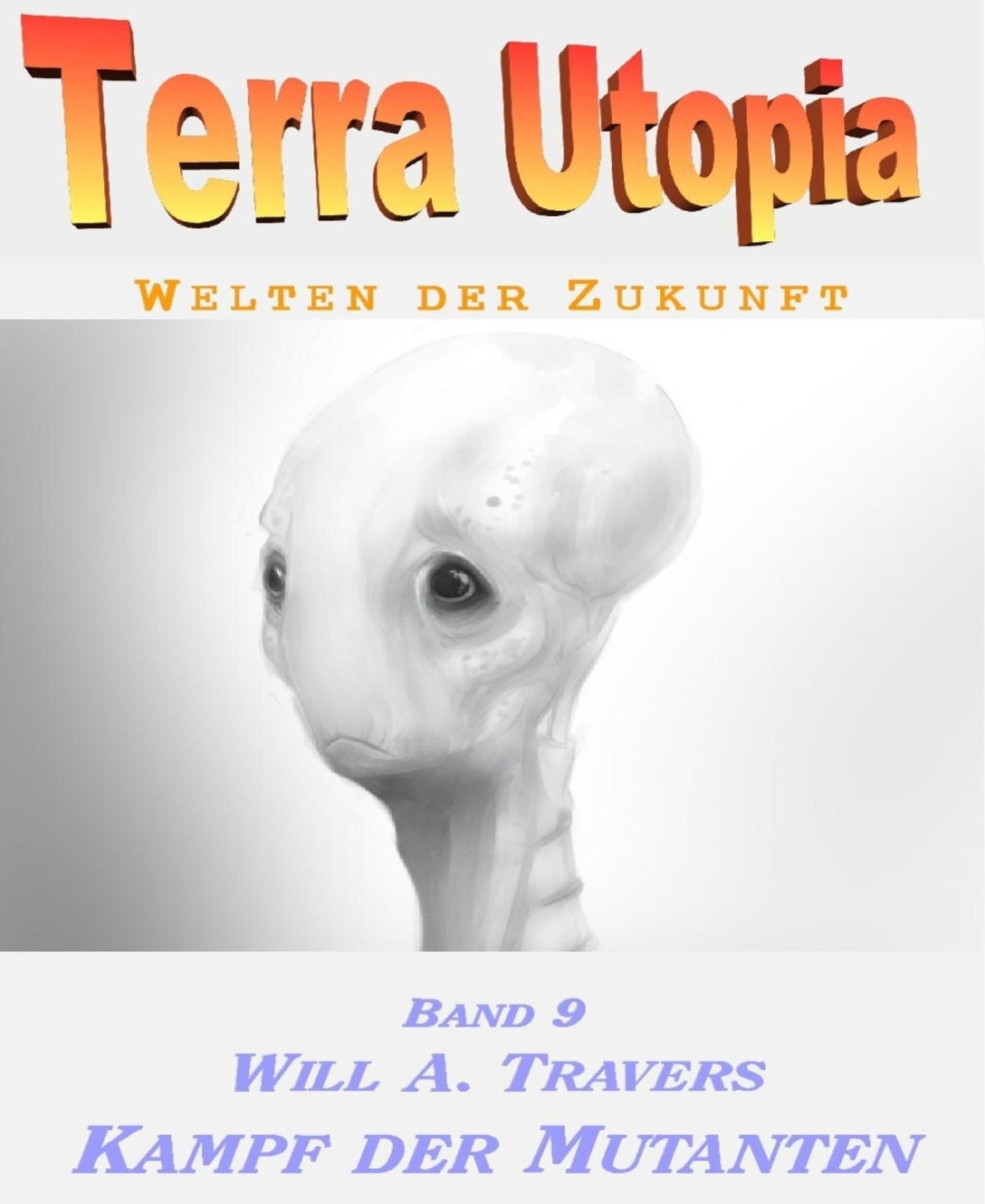 Terra Utopia 9 - Kampf der Mutanten