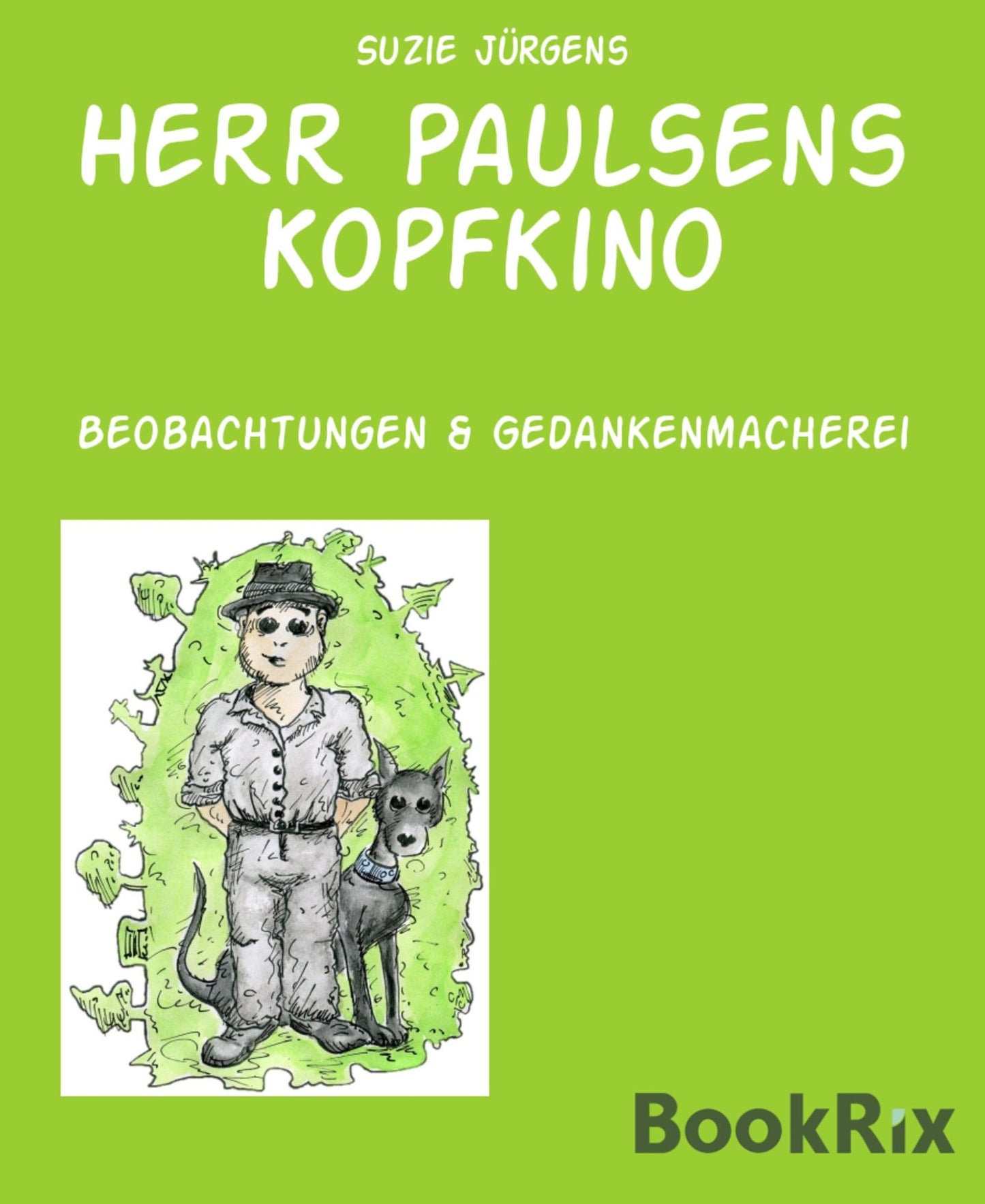Herr Paulsens Kopfkino: Beobachtungen & Gedankenmacherei