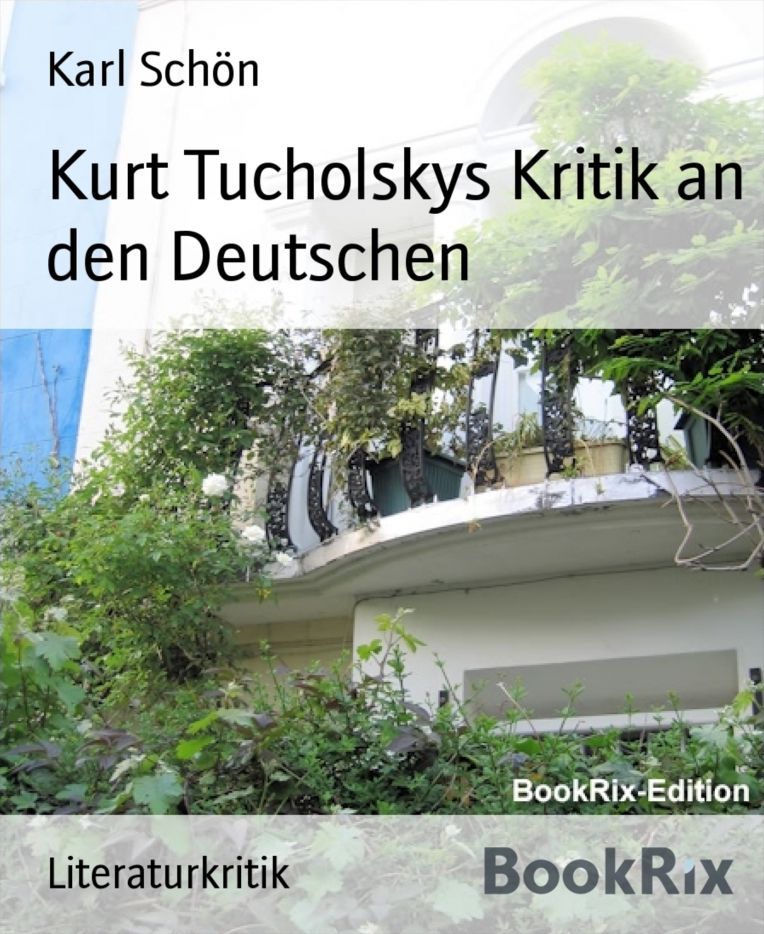 Kurt Tucholskys Kritik an den Deutschen