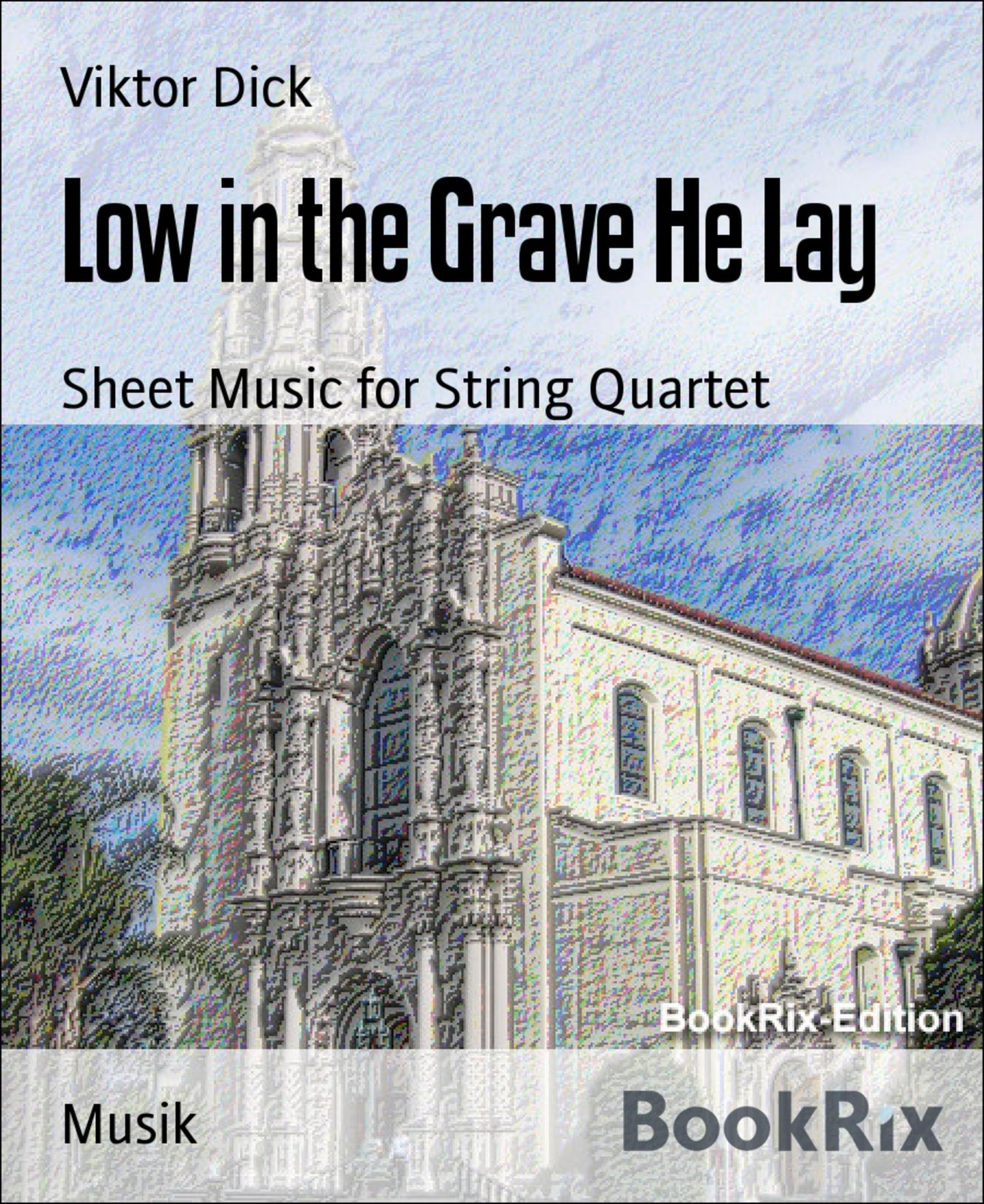 Low in the Grave He Lay: Sheet Music for String Quartet