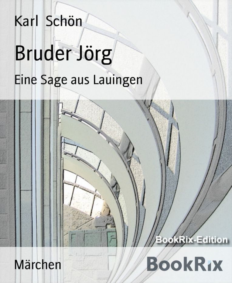 Bruder Jörg: Eine Sage aus Lauingen