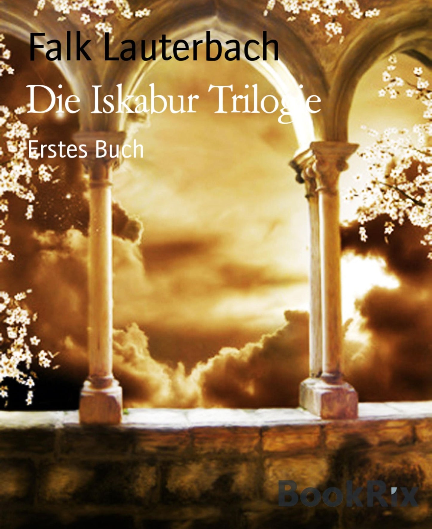 Die Iskabur Trilogie: Erstes Buch