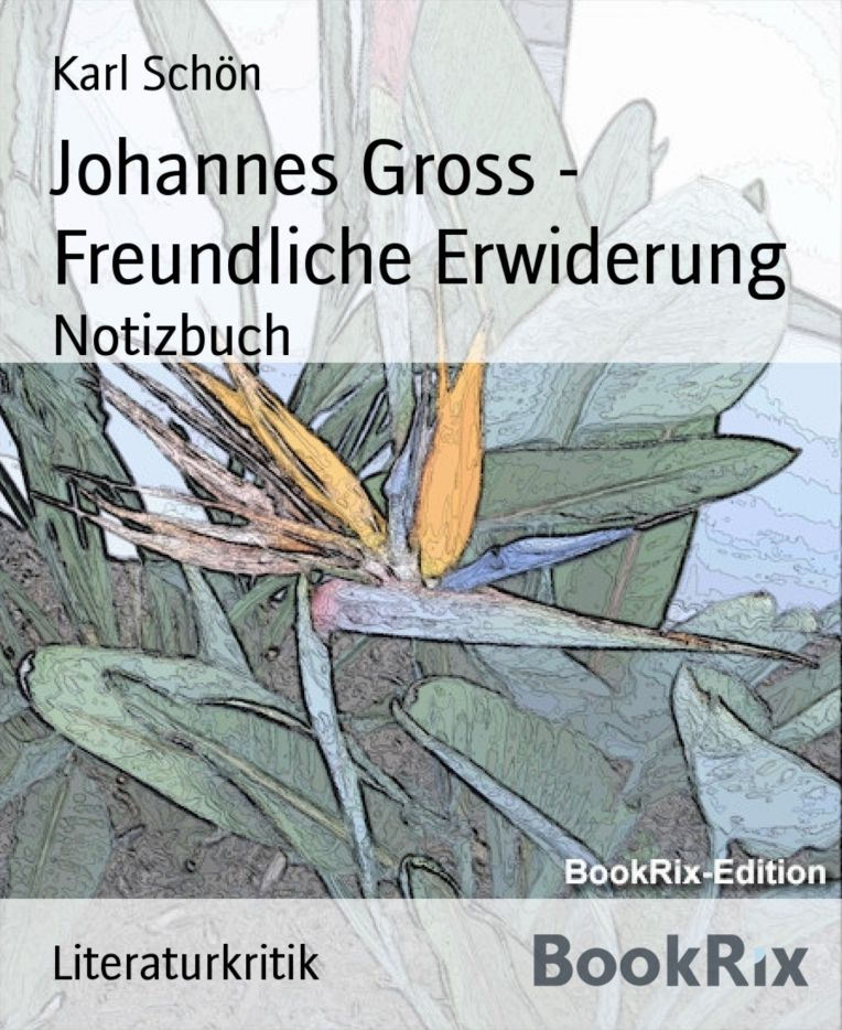 Johannes Gross - Freundliche Erwiderung: Notizbuch
