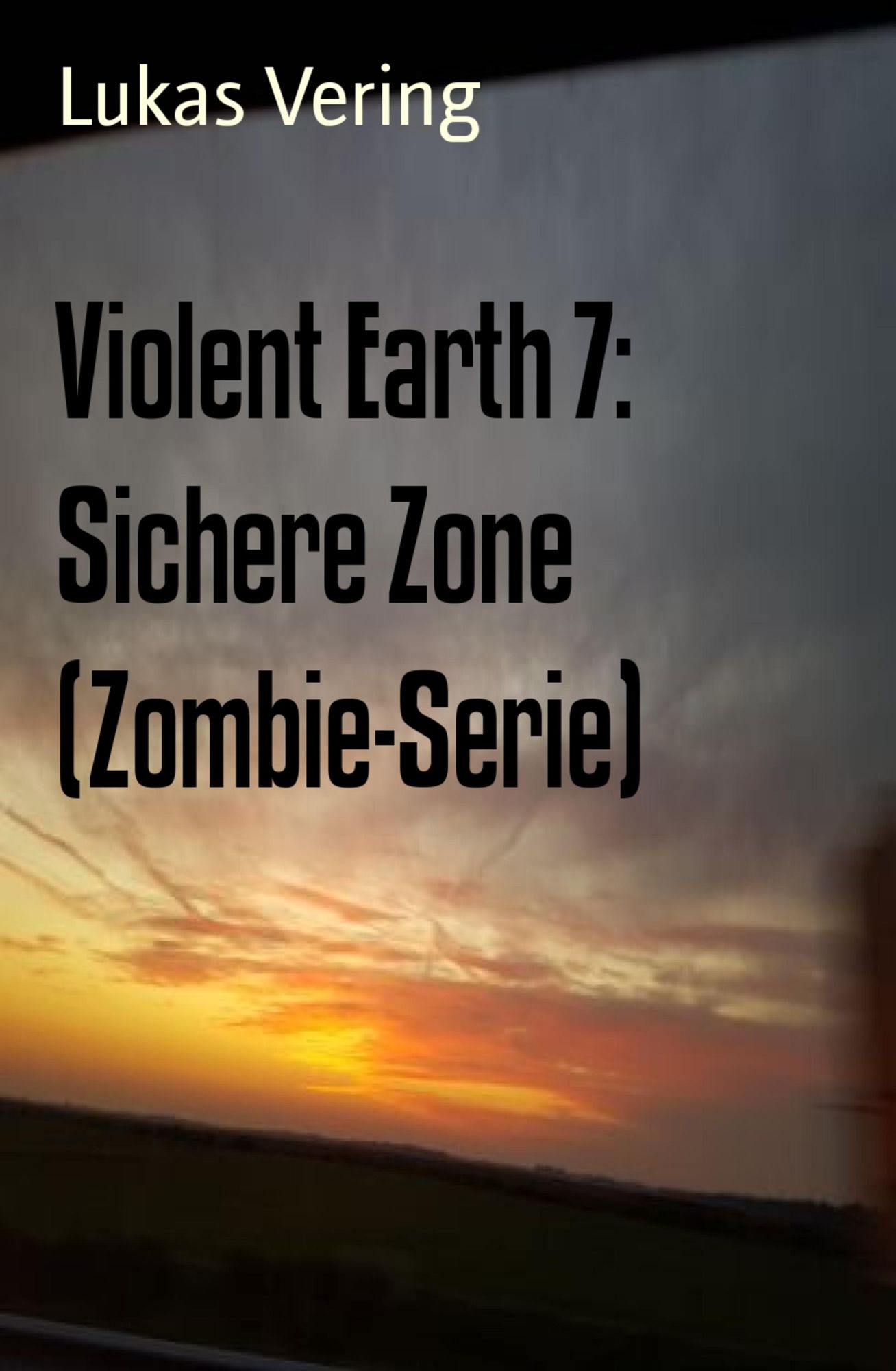 Violent Earth 7: Sichere Zone (Zombie-Serie): Cassiopeiapress Spannung