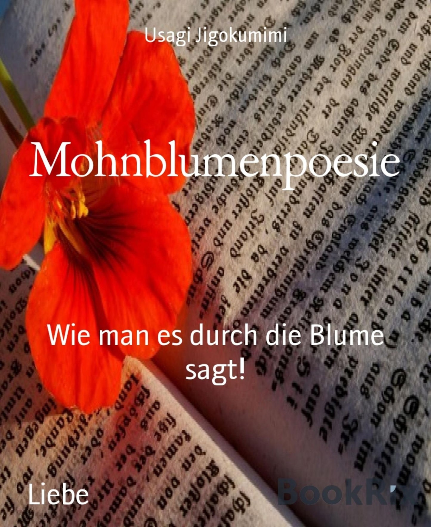 Mohnblumenpoesie: Wie man es durch die Blume sagt!