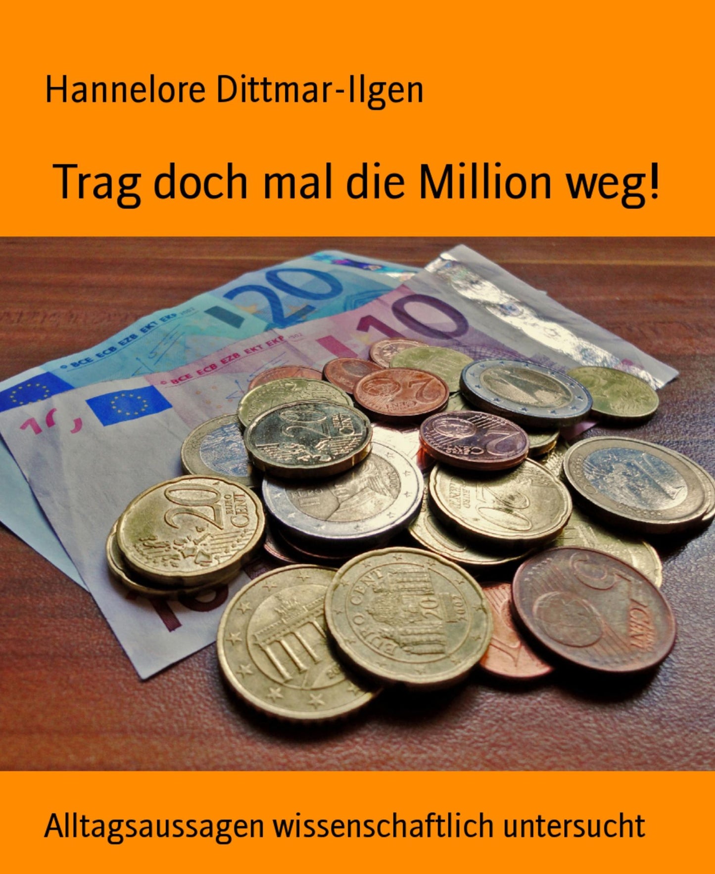Trag doch mal die Million weg!: 20 banale Alltagsfragen - näher untersucht