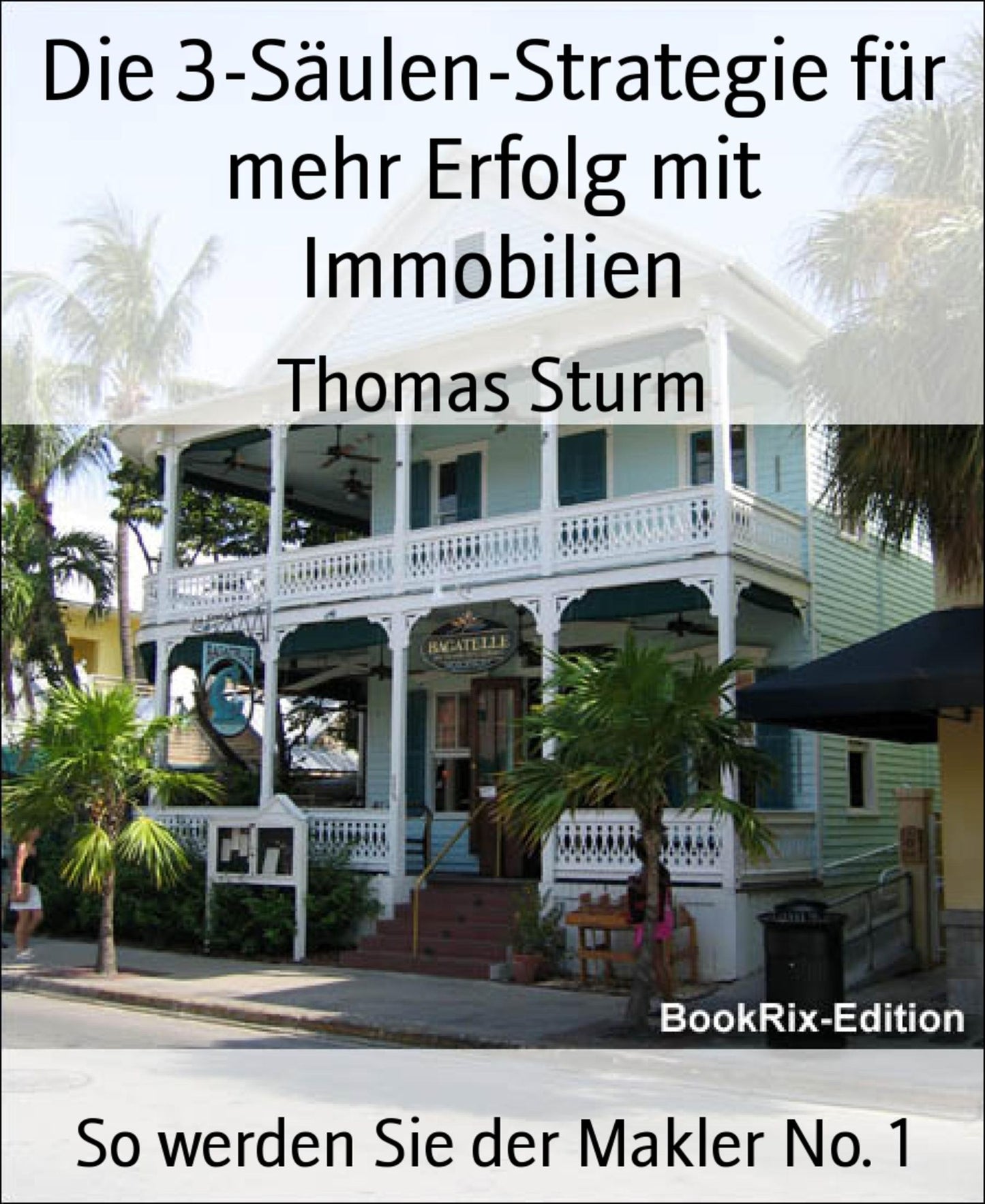 Die 3-Säulen-Strategie für mehr Erfolg mit Immobilien: So werden Sie der Makler No. 1