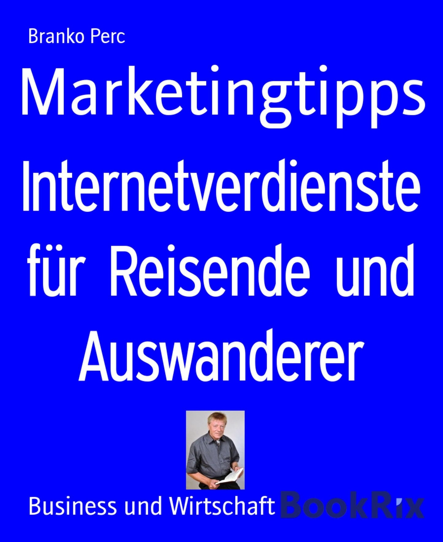 Marketingtipps: Internetverdienste für Reisende und Auswanderer