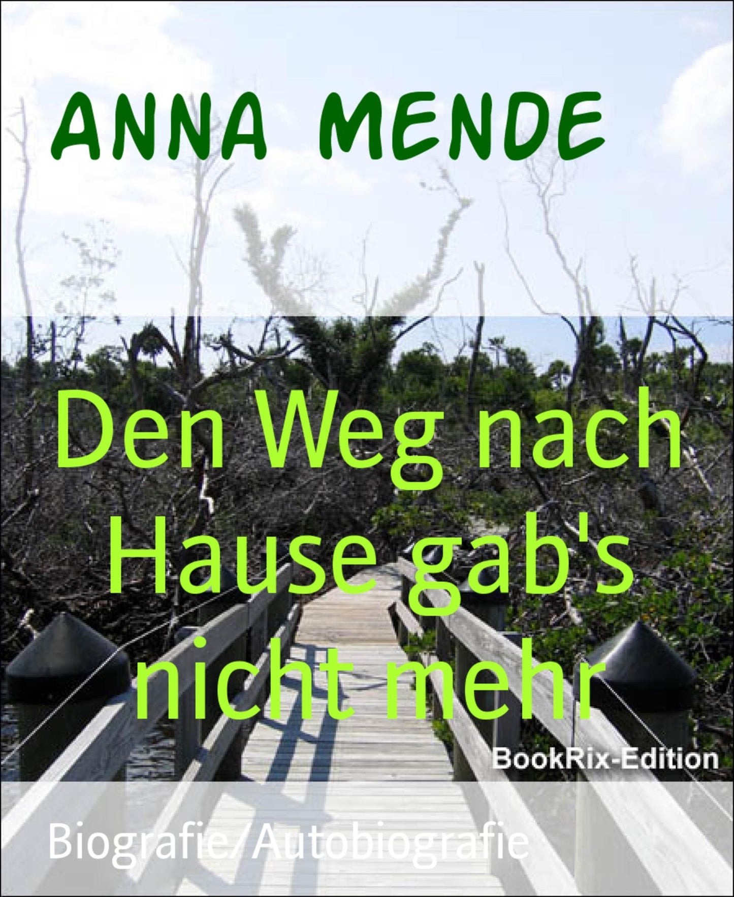 Den Weg nach Hause gab's nicht mehr