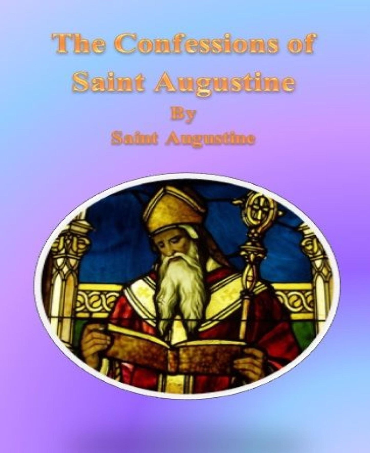 The Confessions of Saint Augustine