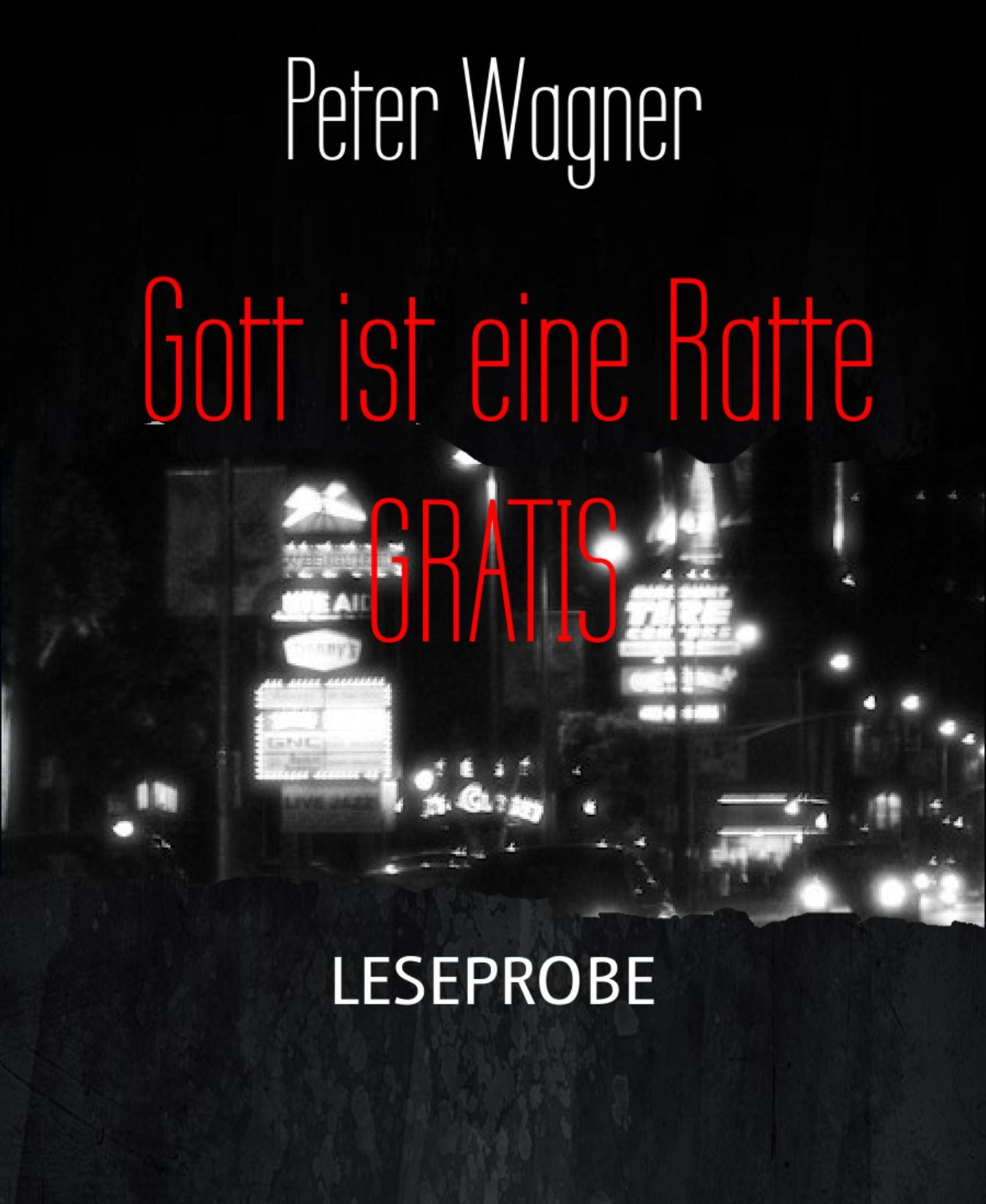 Gott ist eine Ratte GRATIS: LESEPROBE