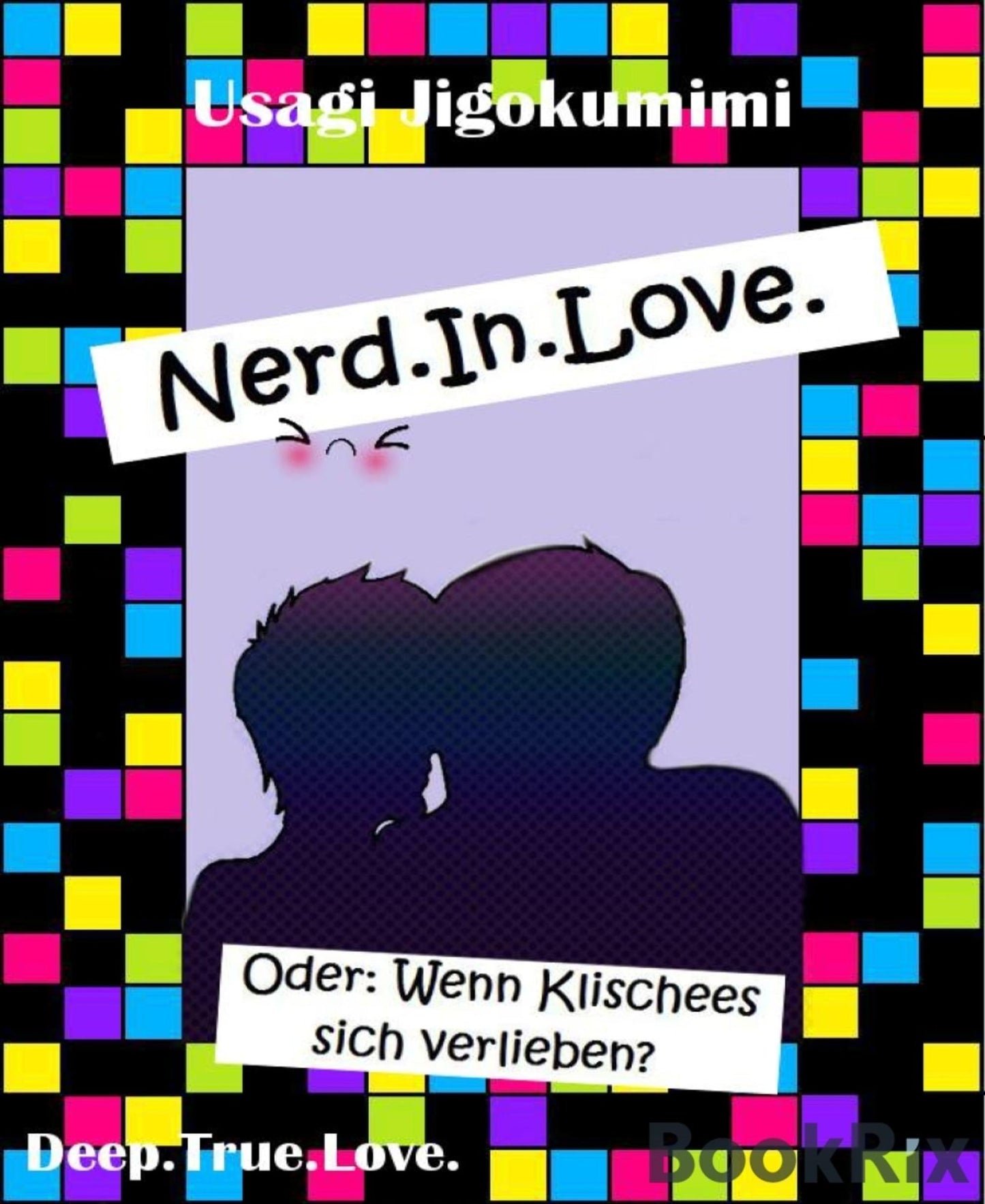 Nerd. In. Love.: Oder: Wenn Klischees sich verlieben...