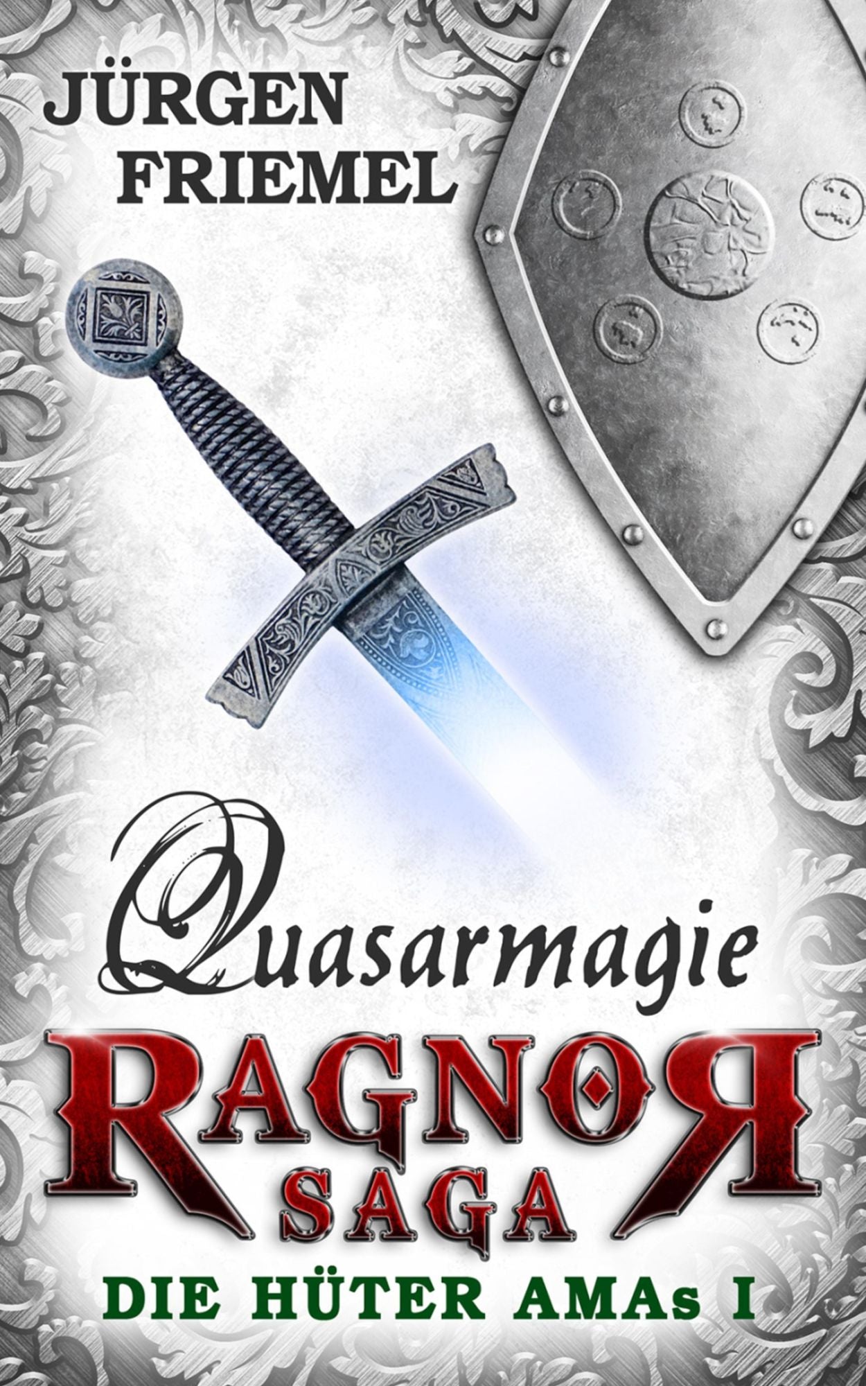 Quasarmagie: Ragnor Saga: Die Hüter AMAs - Band 1